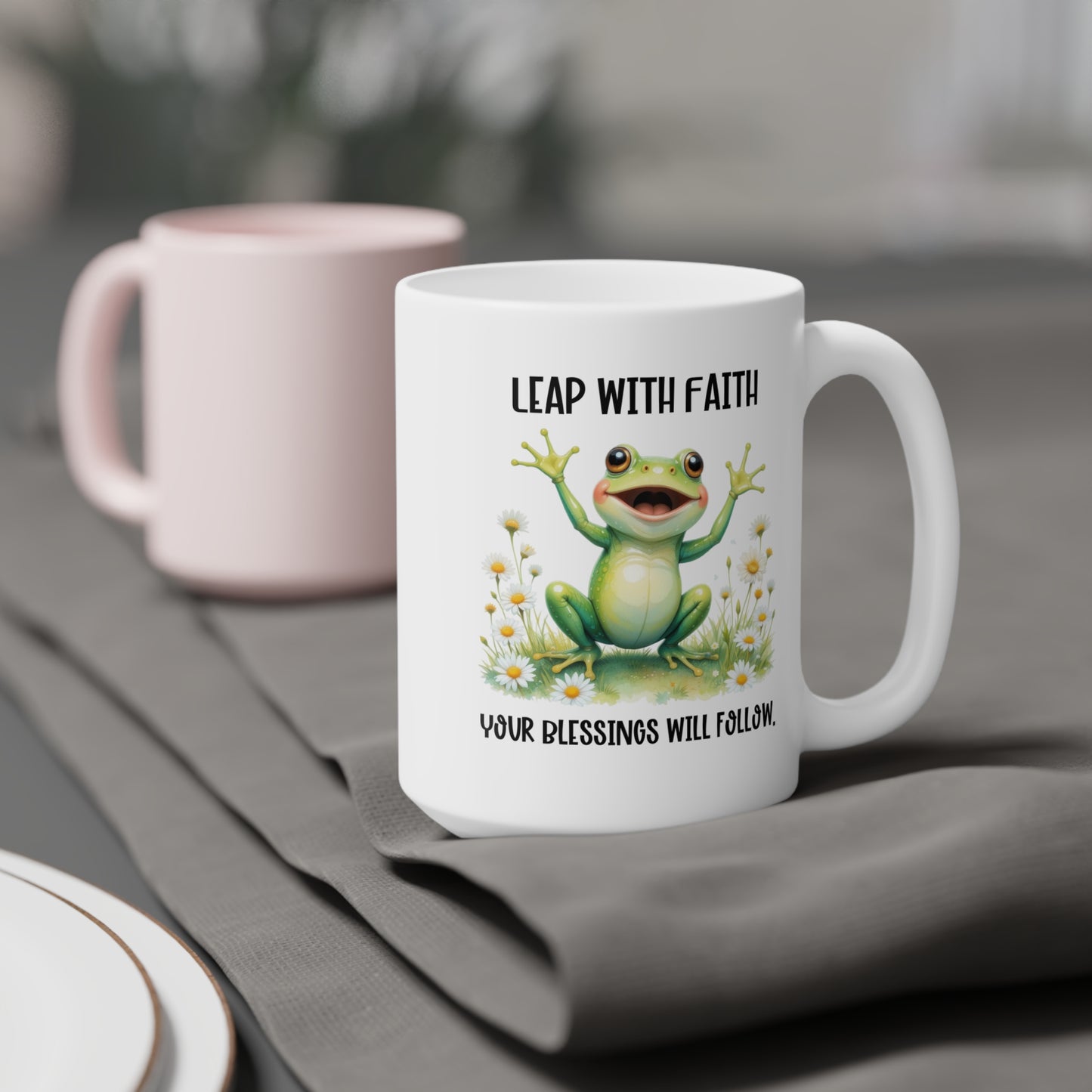 Leap With Faith your blessings will follow Ceramic Mug