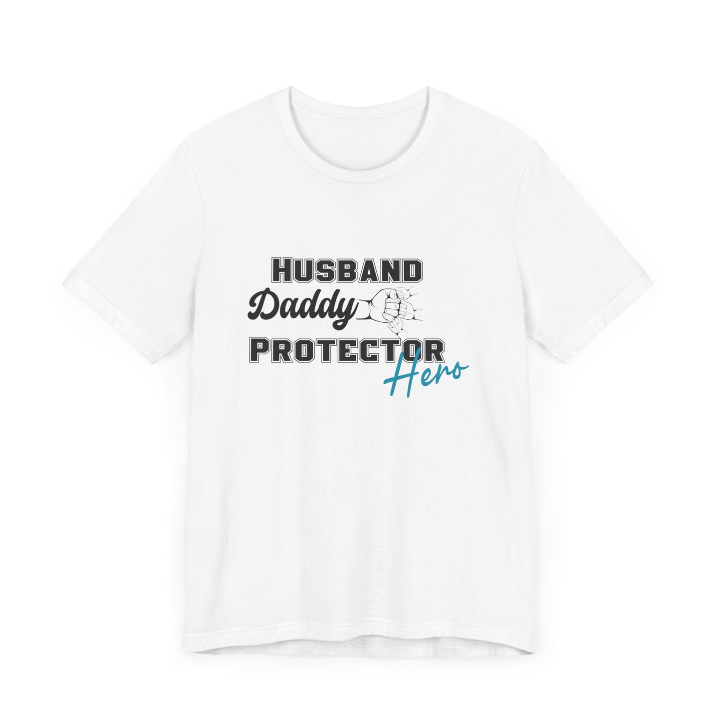Husband, Daddy, Hero, Protector - Father of 3 Tee