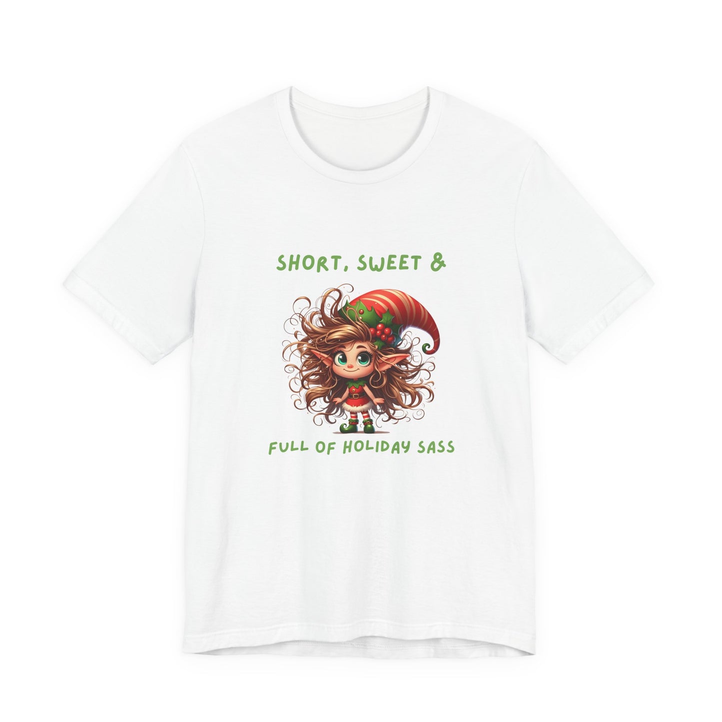 Short, sweet, full of Holiday Sass Tee, Unisex funny Christmas T-Shirt, Cute Holiday Apparel, Short Sleeve Festive Shirt, Gift for Holiday Lovers