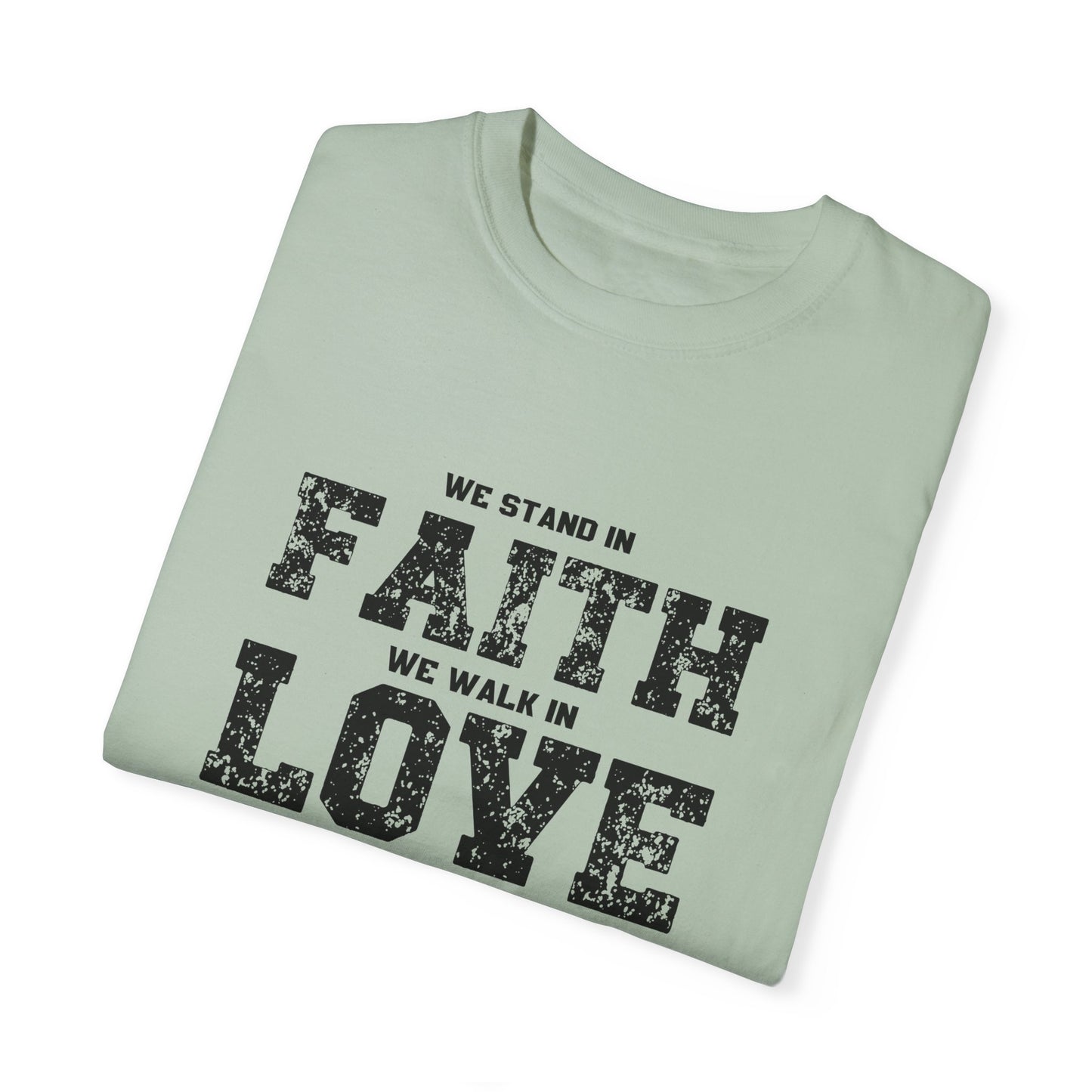 We stand in Faith, walk in Love, Thrive in Trust, Inspirational Unisex T-Shirt