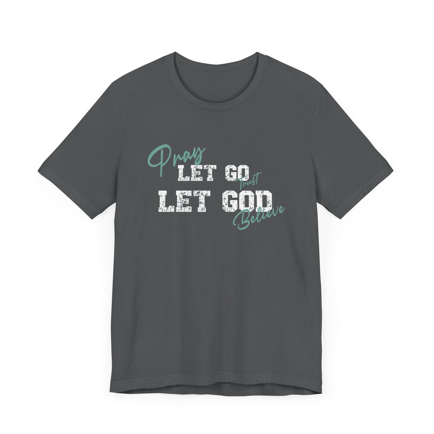 Pray, Let Go, Let God Inspirational classic fit Tee