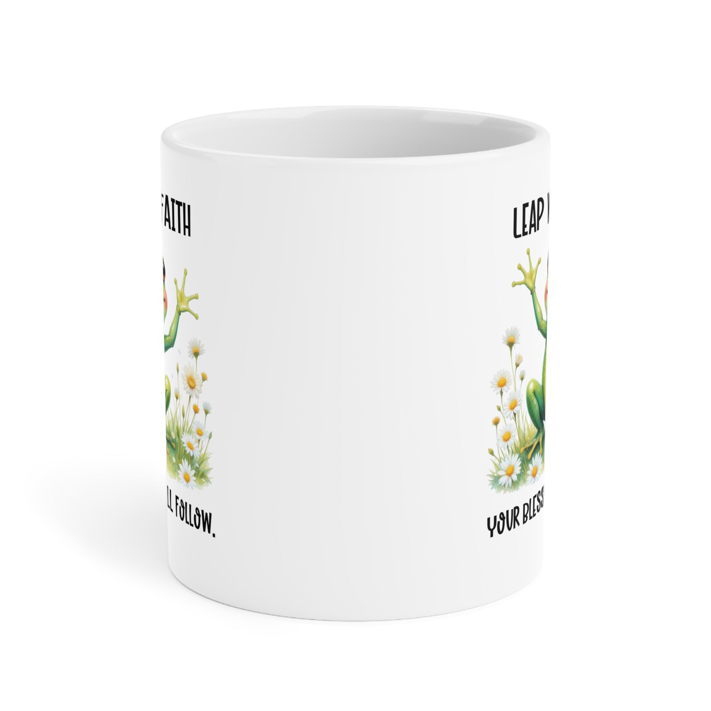 Leap With Faith your blessings will follow Ceramic Mug