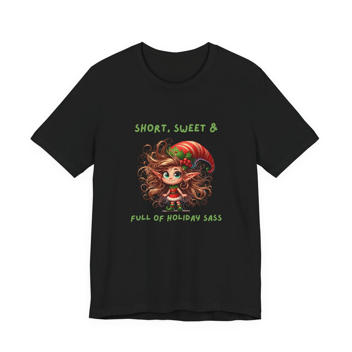 Short, sweet, full of Holiday Sass Tee, Unisex funny Christmas T-Shirt, Cute Holiday Apparel, Short Sleeve Festive Shirt, Gift for Holiday Lovers