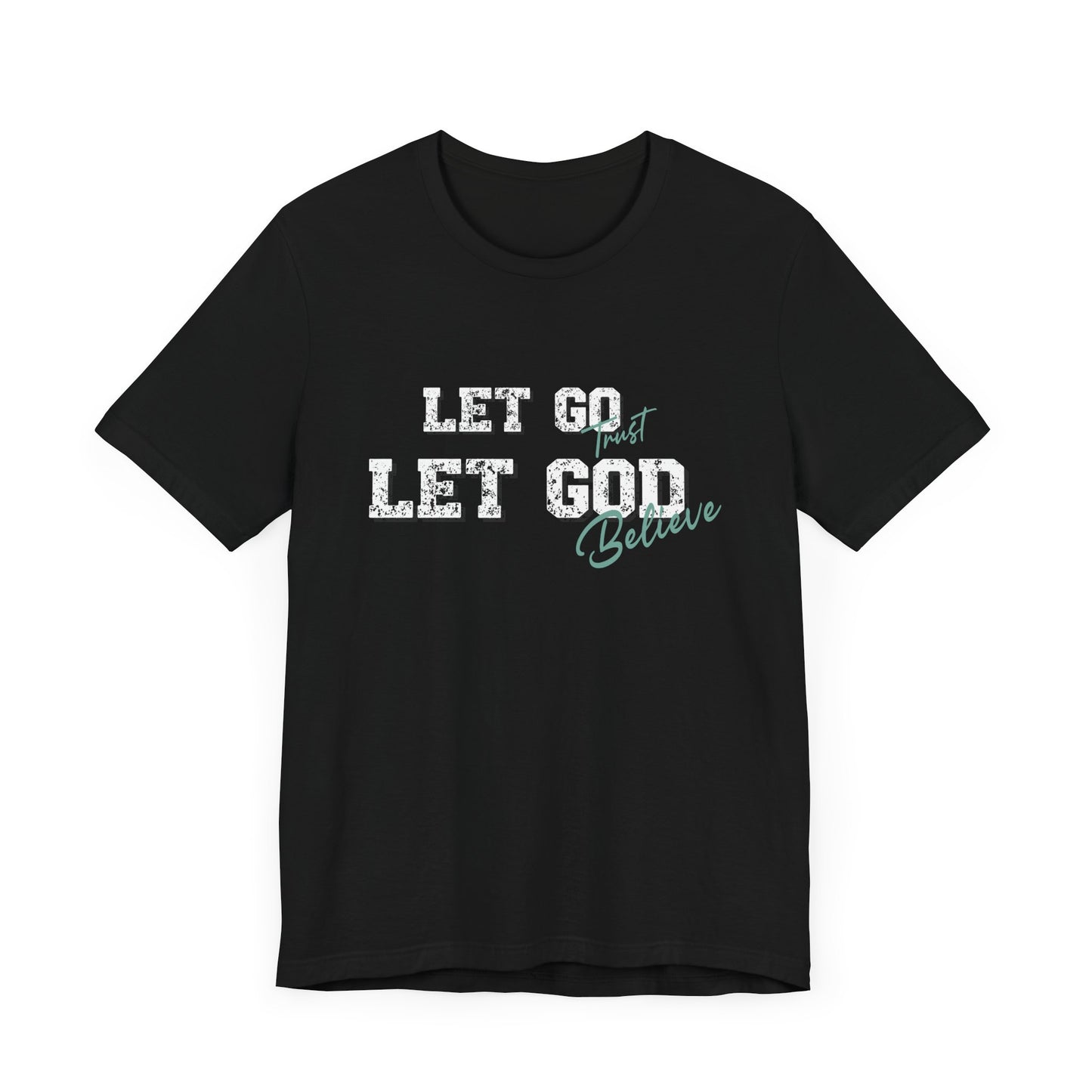 Let Go Let God Unisex Classic fit T- Shirt