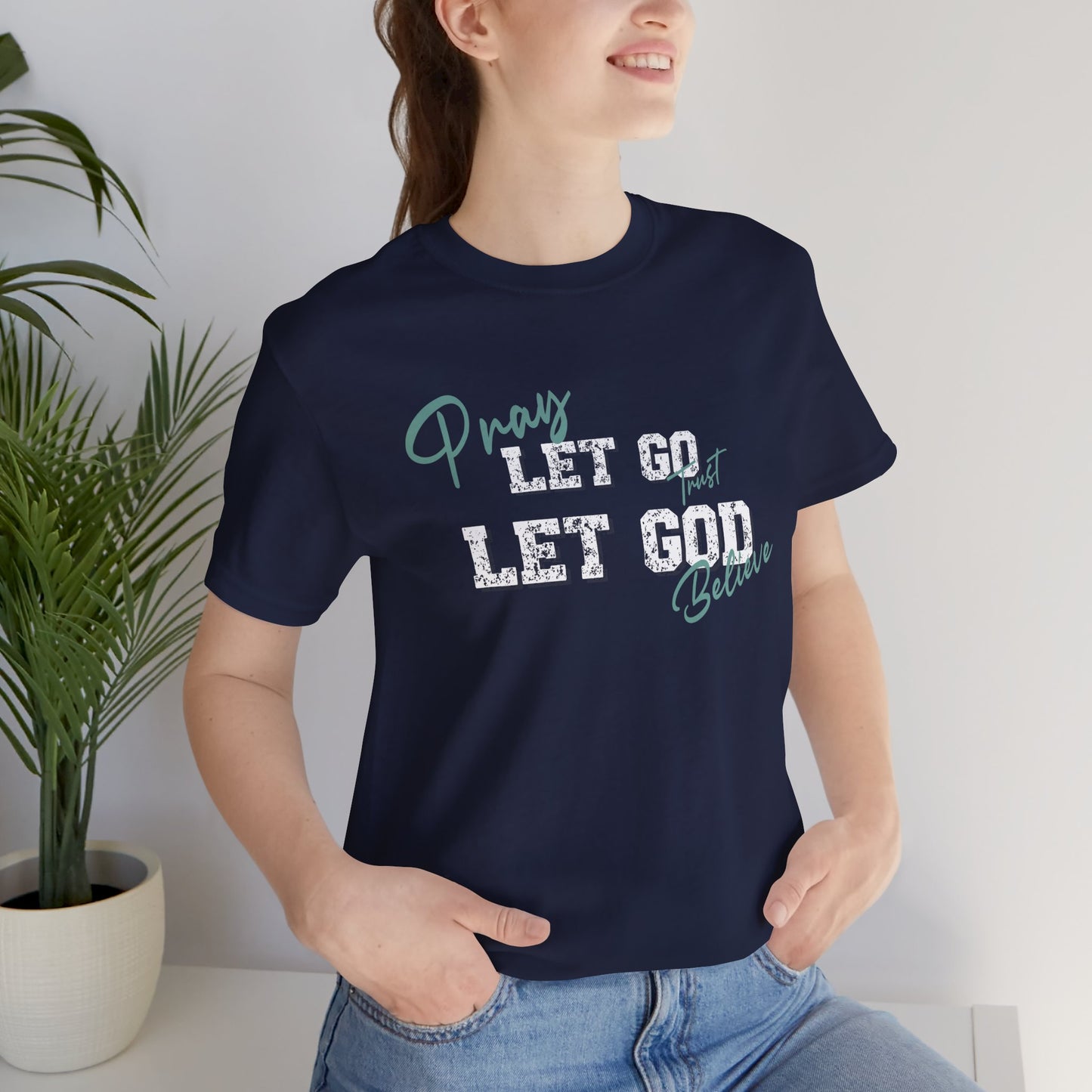 Pray, Let Go, Let God Inspirational classic fit Tee