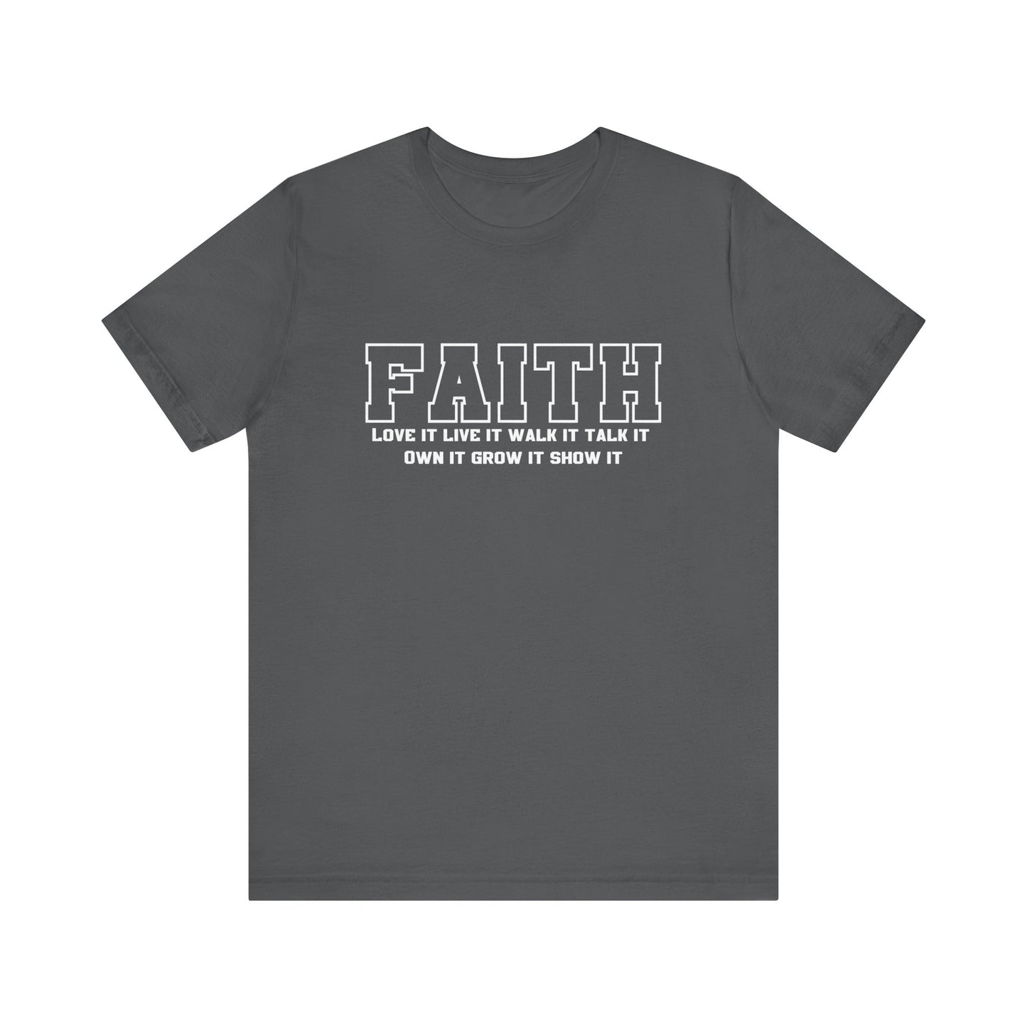Faith love it live it walk it talk it Unisex classic fit tee