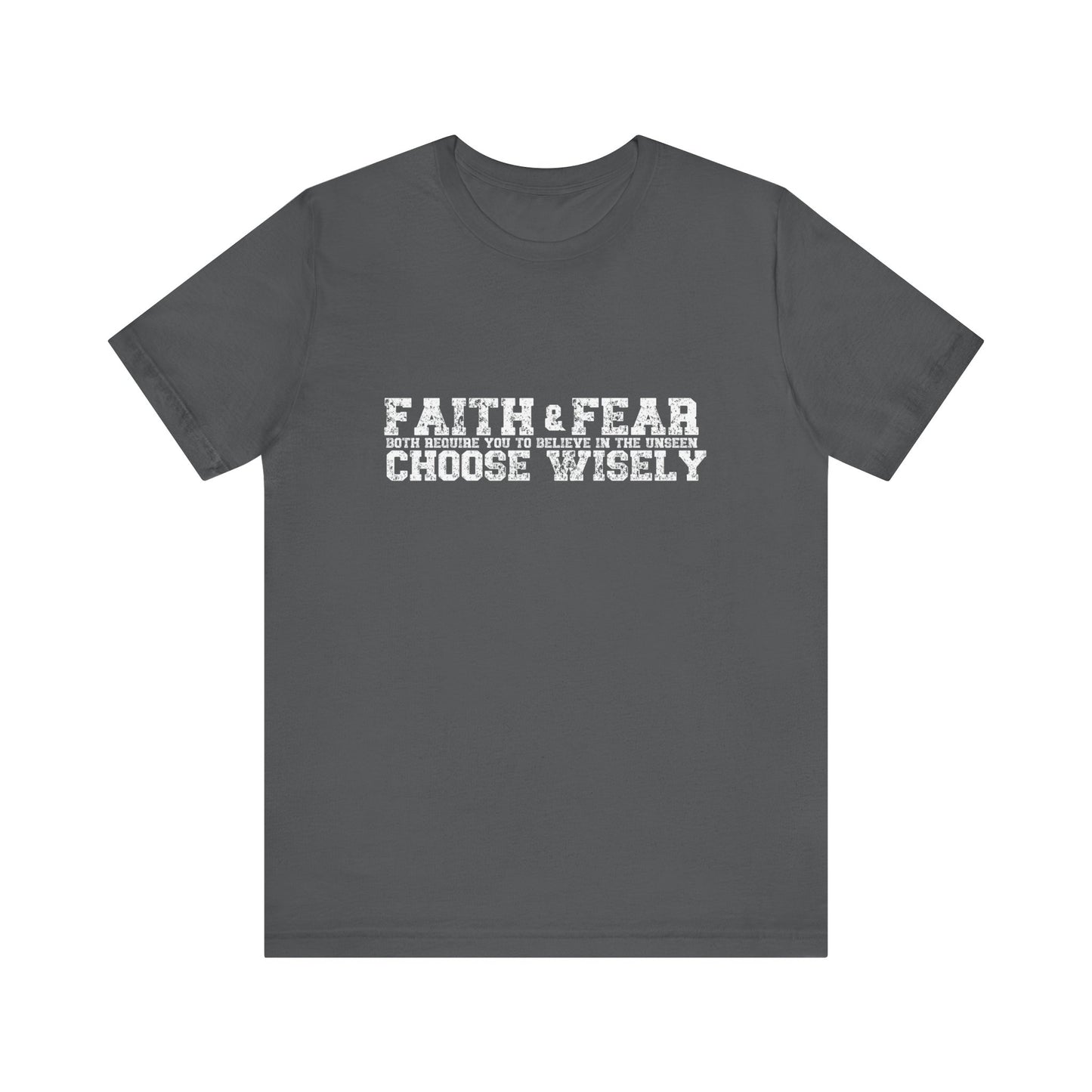 Faith and Fear choose wisely Classic fit Unisex Tee