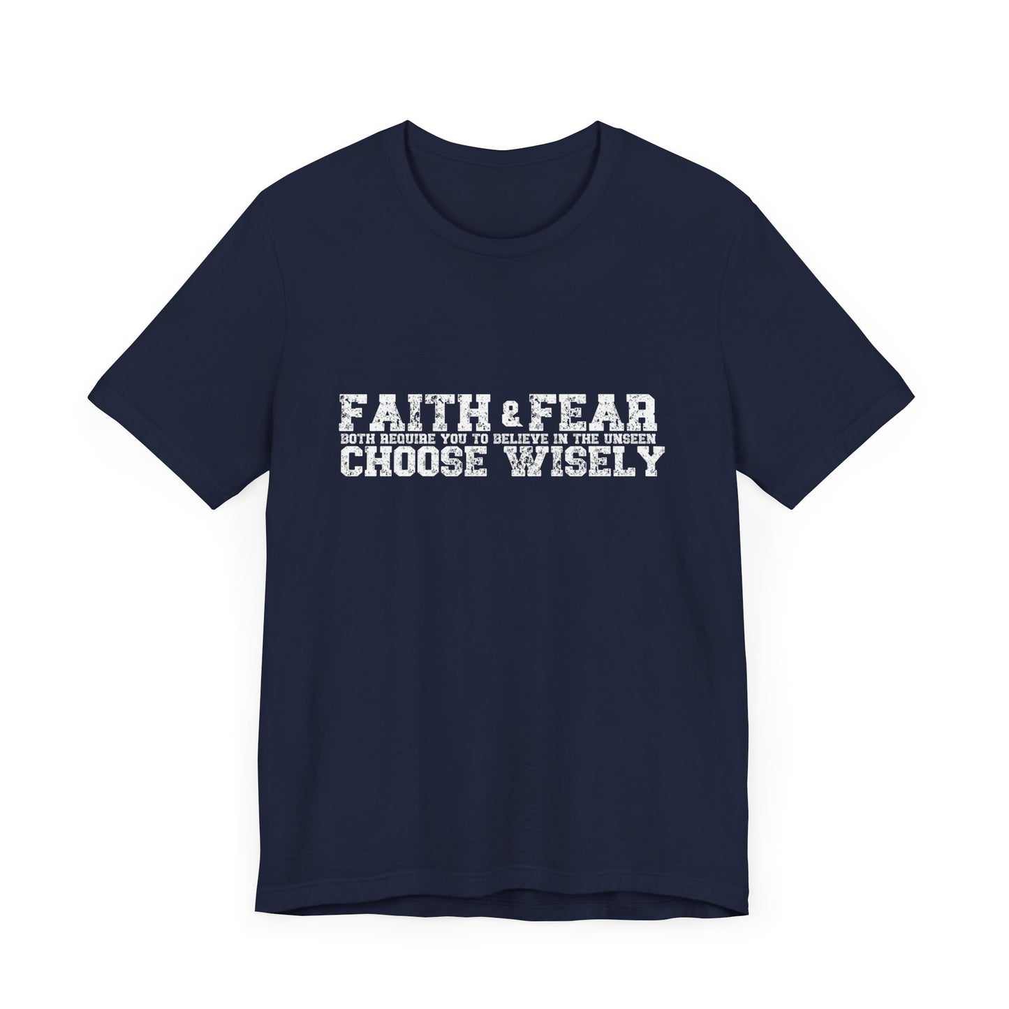 Faith and Fear choose wisely Classic fit Unisex Tee