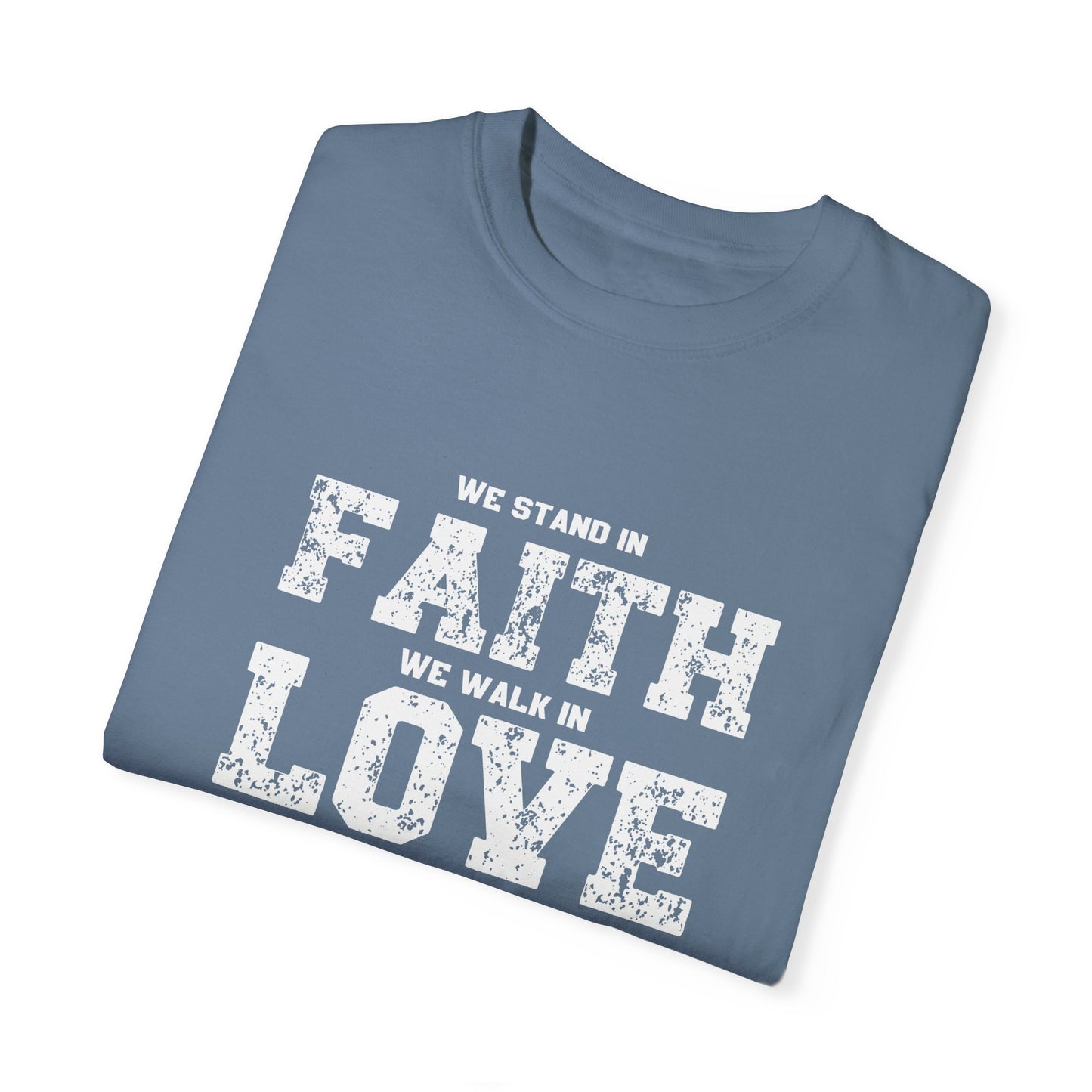 We stand in Faith, walk in Love, Thrive in Trust, Inspirational Unisex T-Shirt