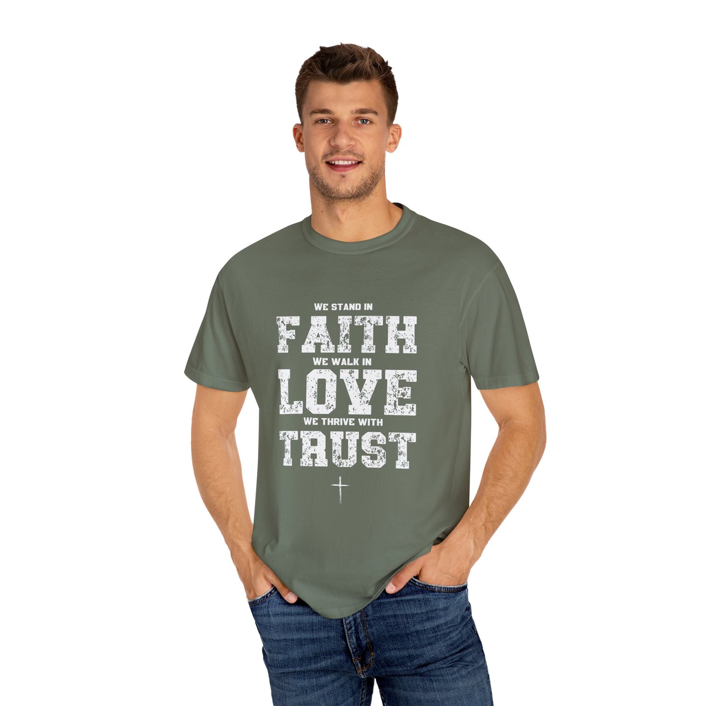 We stand in Faith, walk in Love, Thrive in Trust, Inspirational Unisex T-Shirt