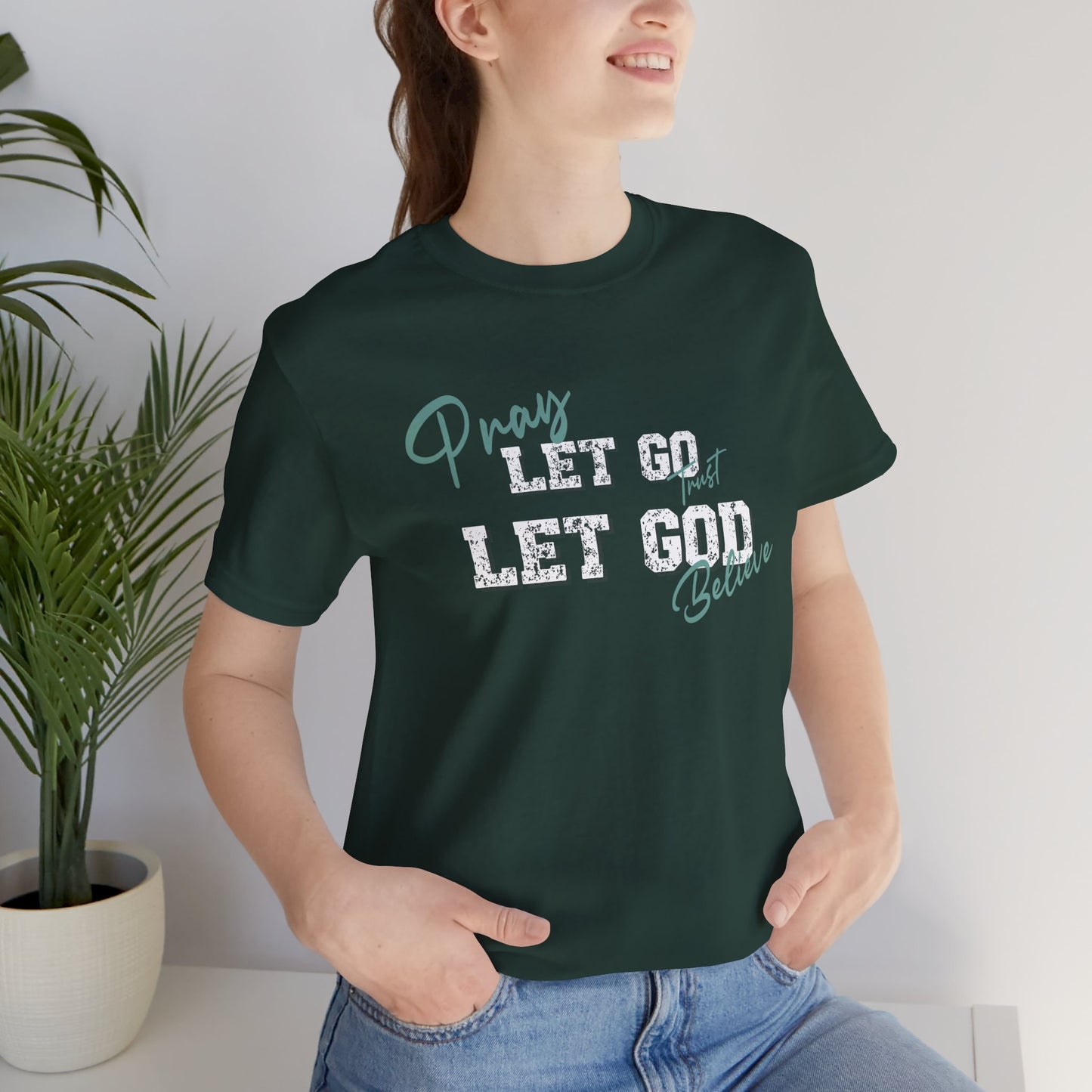 Pray, Let Go, Let God Inspirational classic fit Tee