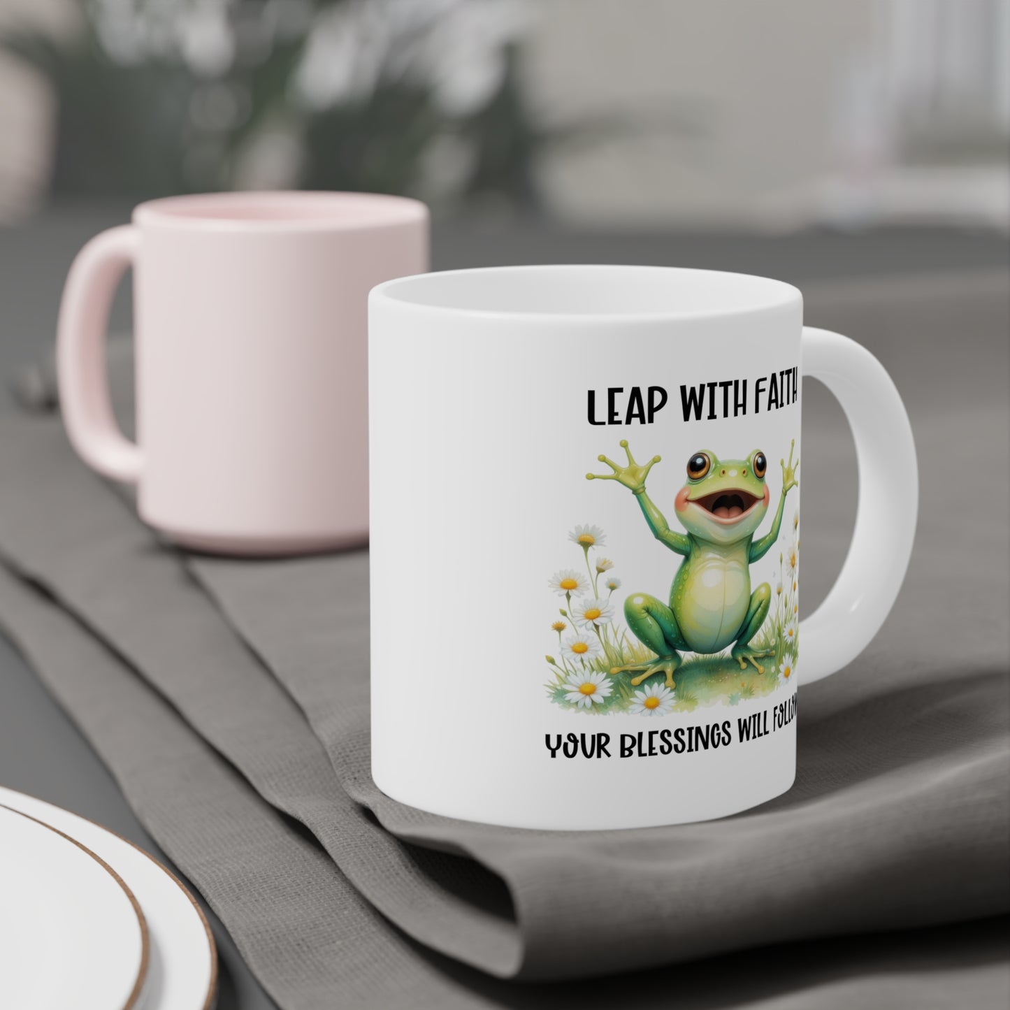 Leap With Faith your blessings will follow Ceramic Mug
