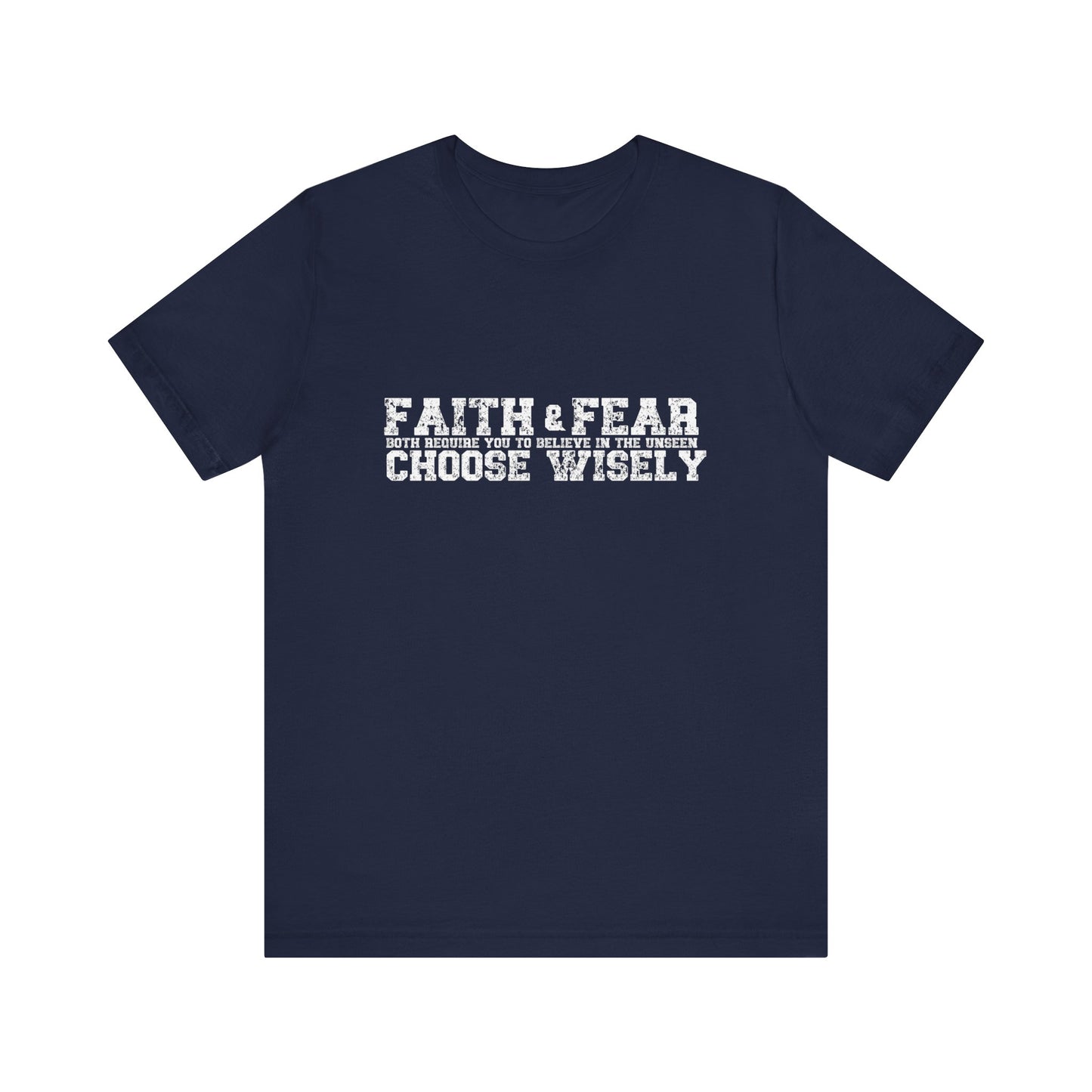 Faith and Fear choose wisely Classic fit Unisex Tee
