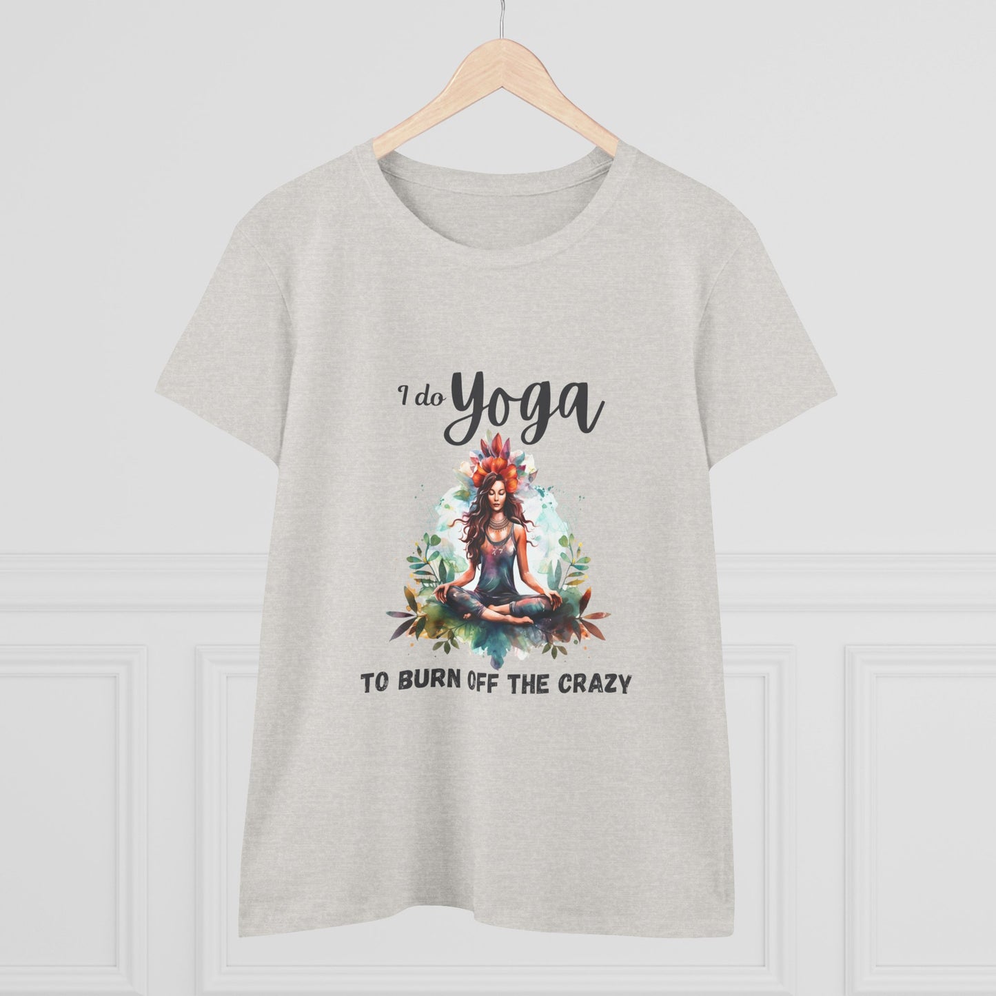 I do yoga to burn off the crazy Semi-fit Woman's tee,