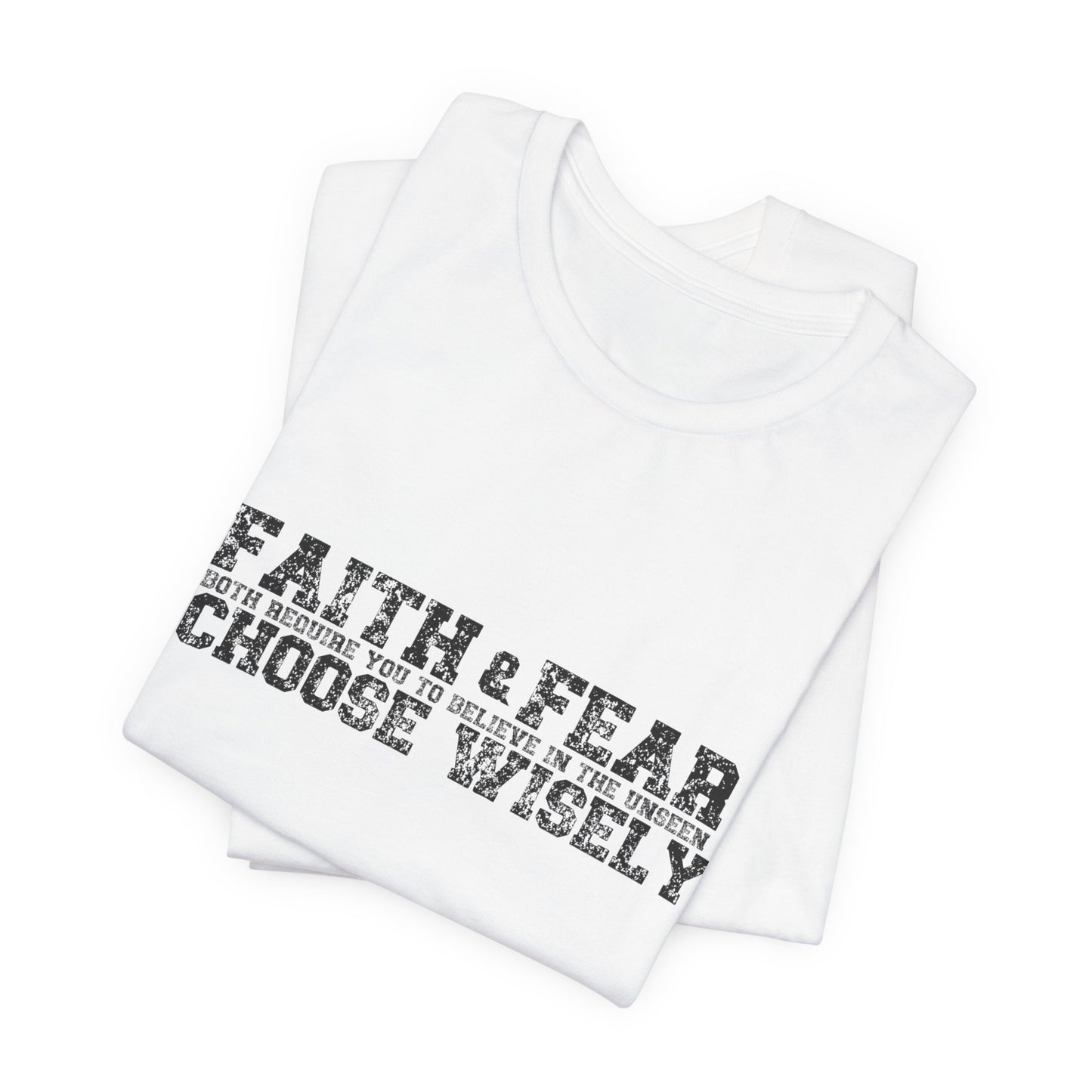 Faith and Fear choose wisely Classic fit Unisex Tee
