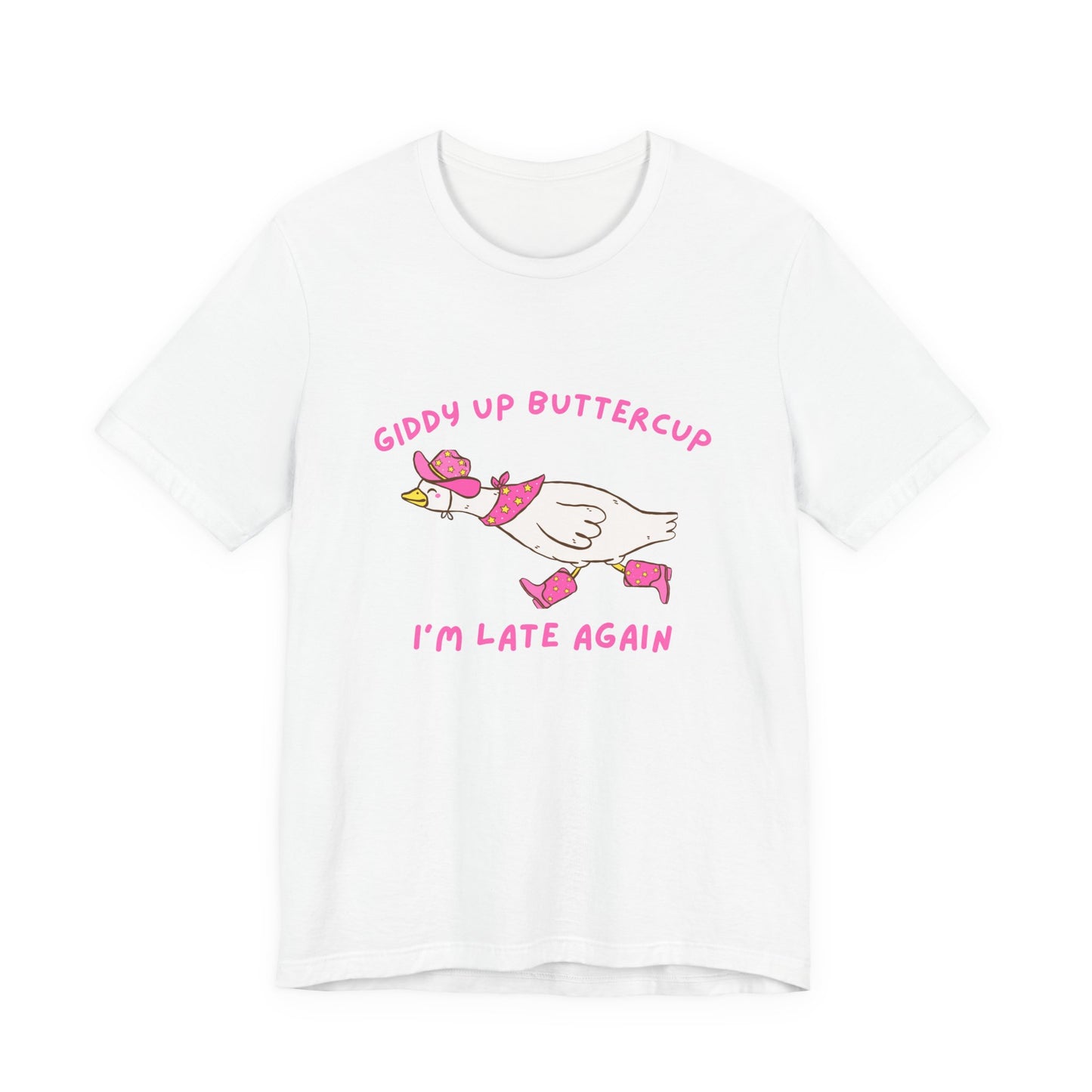 Giddy Up Buttercup Silly Goose Running Late tee