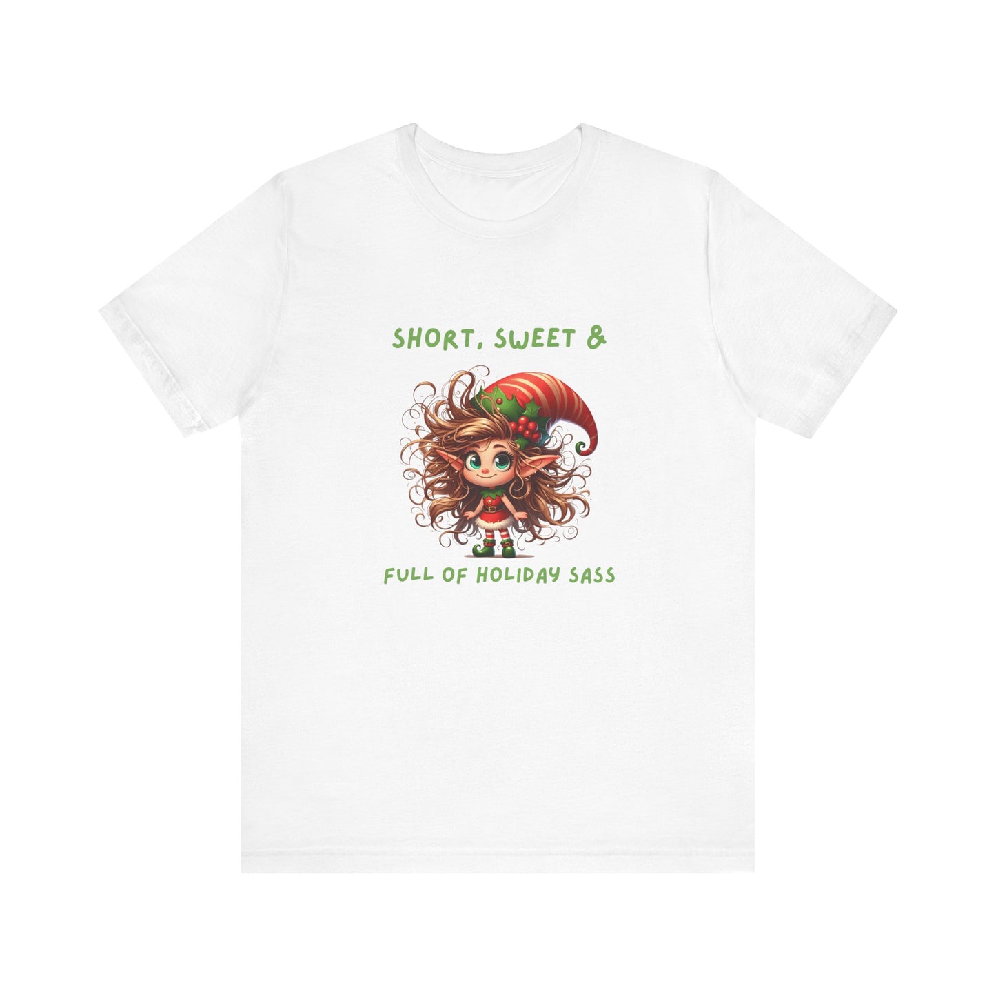 Short, sweet, full of Holiday Sass Tee, Unisex funny Christmas T-Shirt, Cute Holiday Apparel, Short Sleeve Festive Shirt, Gift for Holiday Lovers