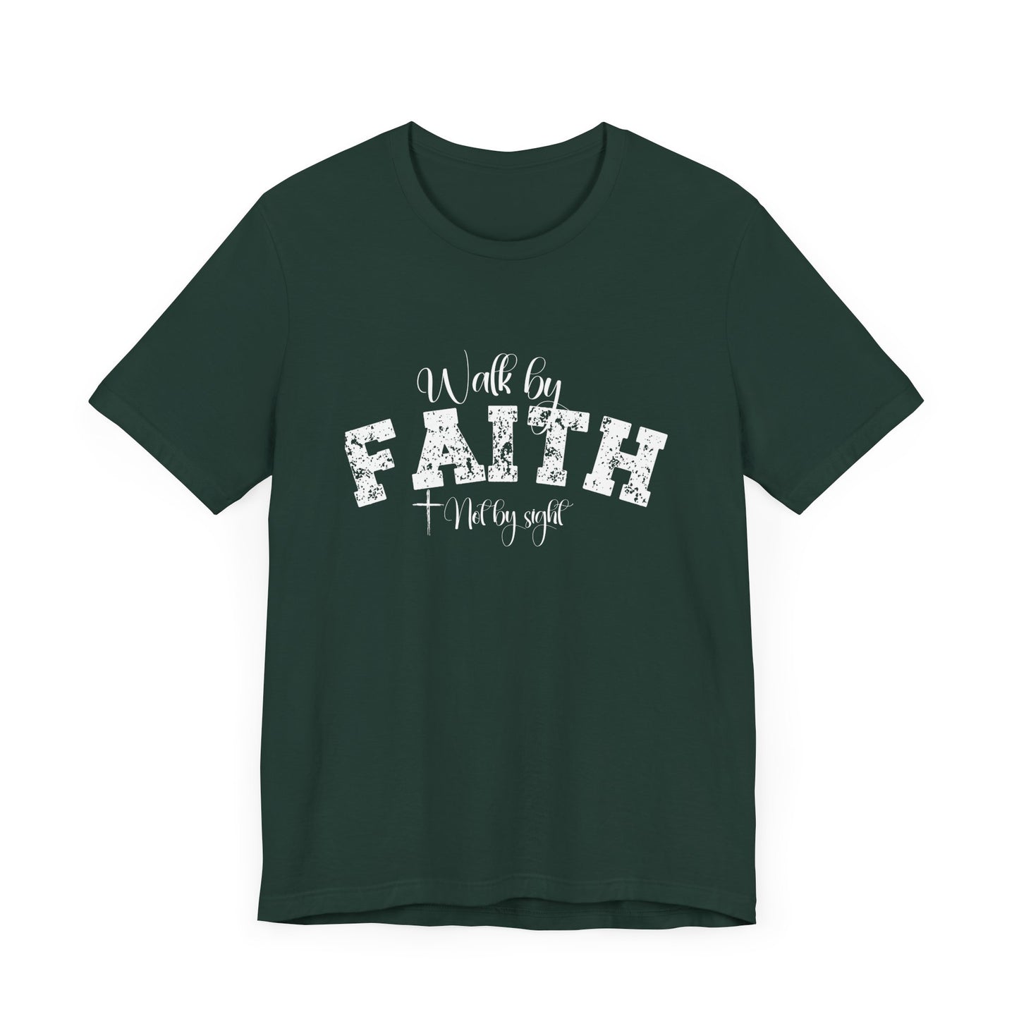 Walk by faith not by sight T-Shirt