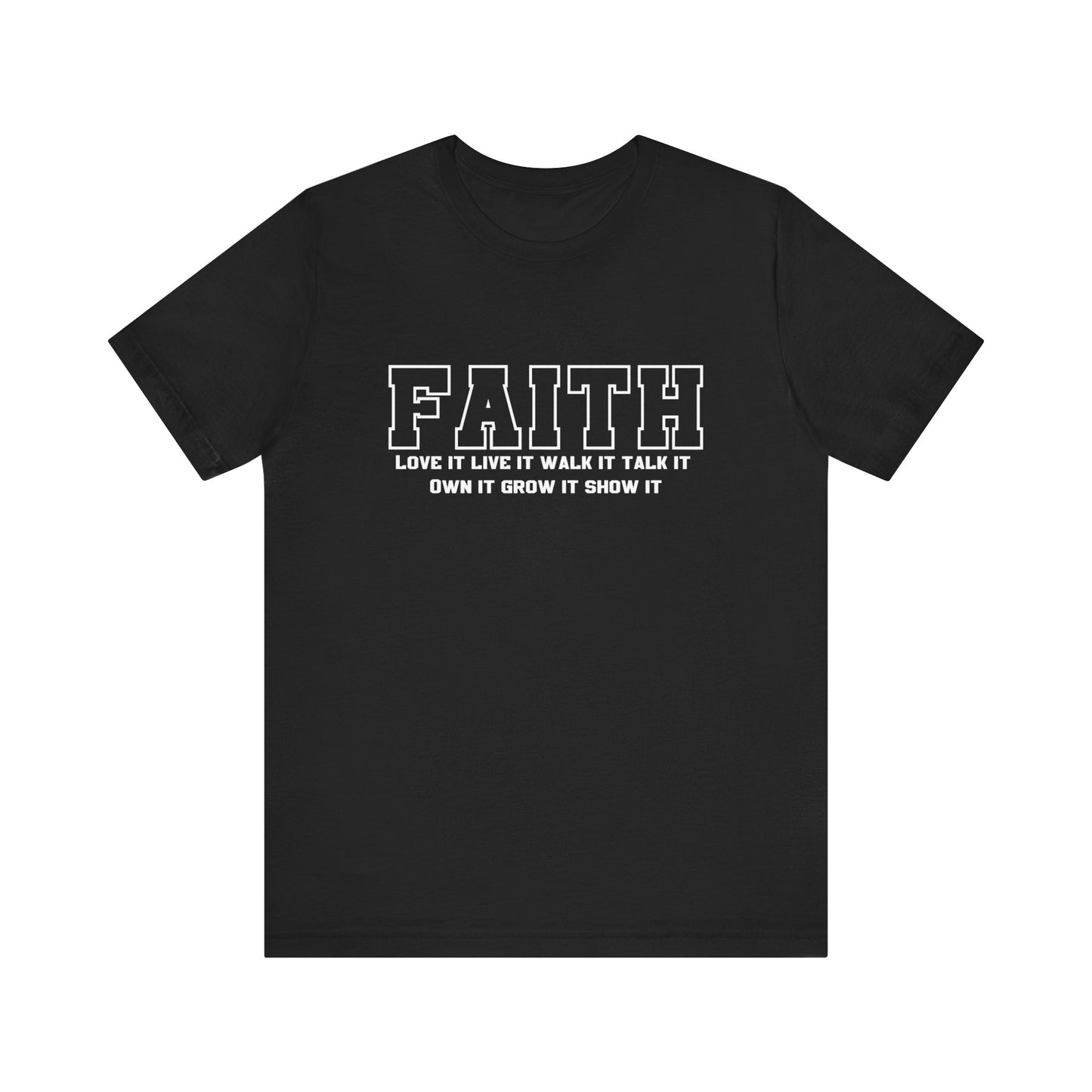 Faith love it live it walk it talk it Unisex classic fit tee