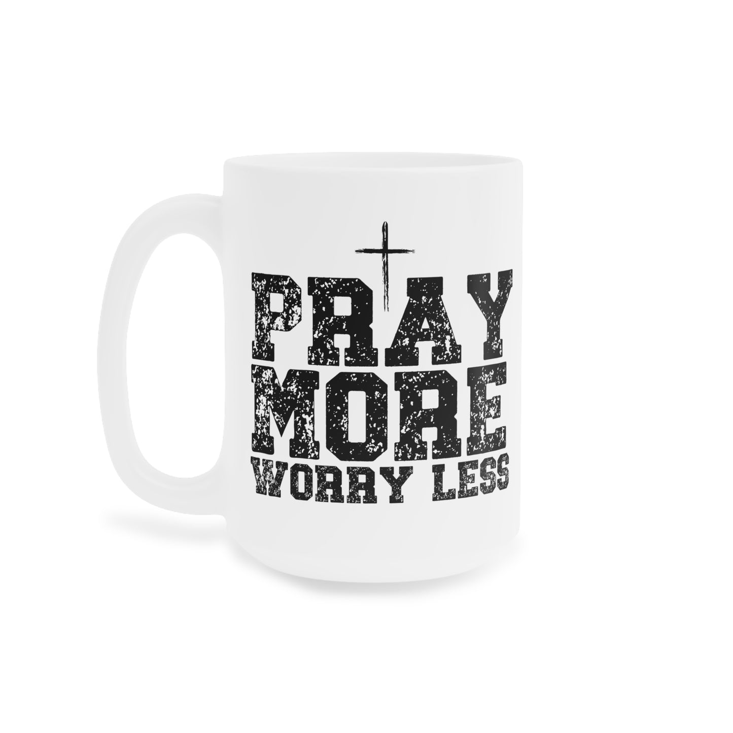 Pray More Worry Less Inspirational Ceramic Mug