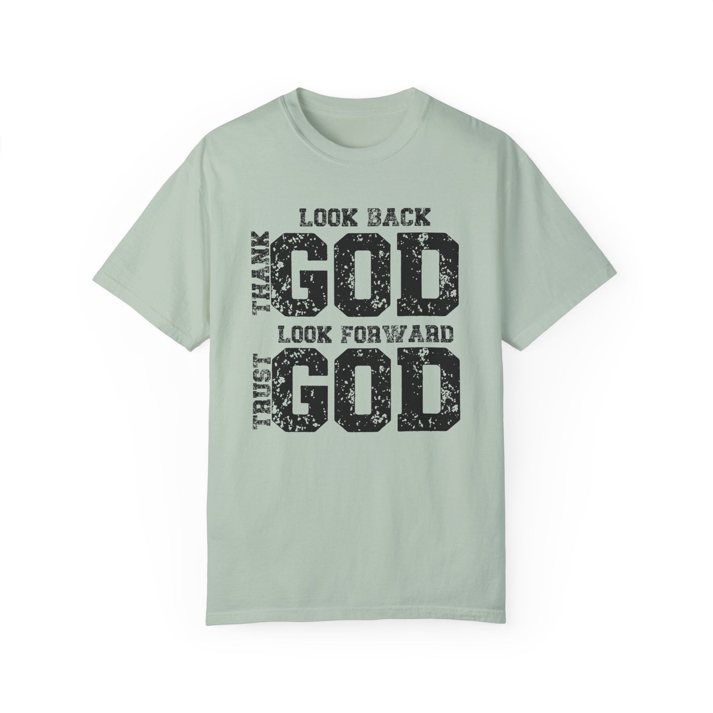 Look Back, Thank God, Look Forward, Trust God Inspirational Christian Unisex T-Shirt