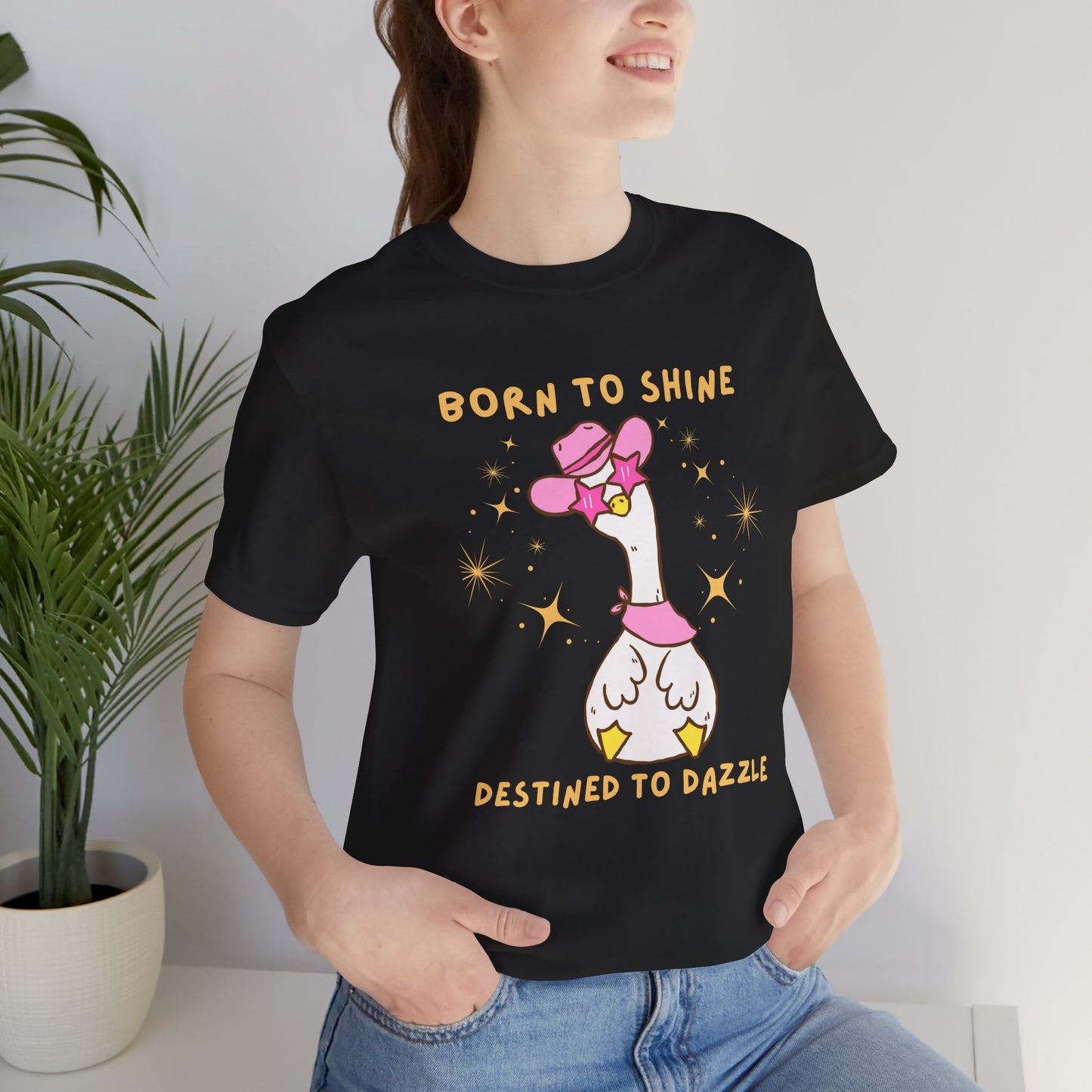 Born to Shine, Destined to Dazzle Funny Silly Goose Shirt