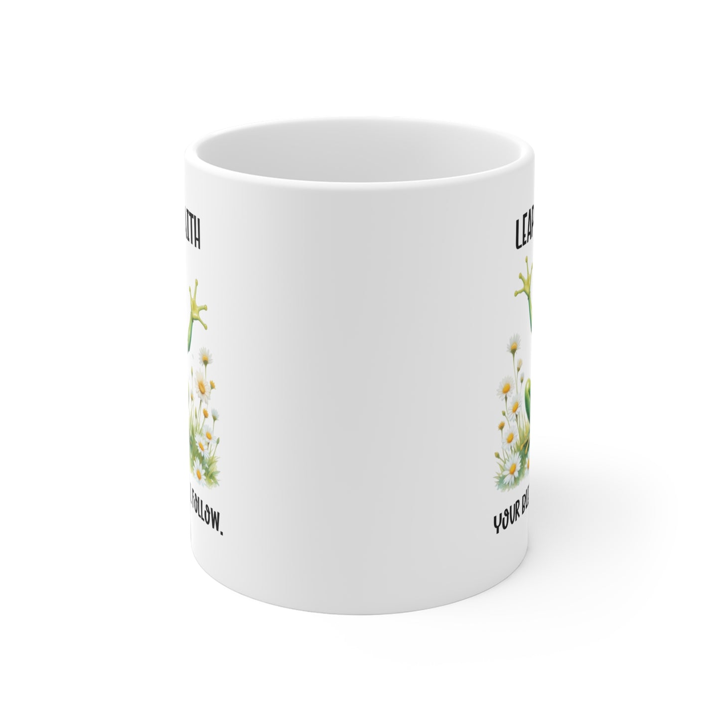 Leap With Faith your blessings will follow Ceramic Mug