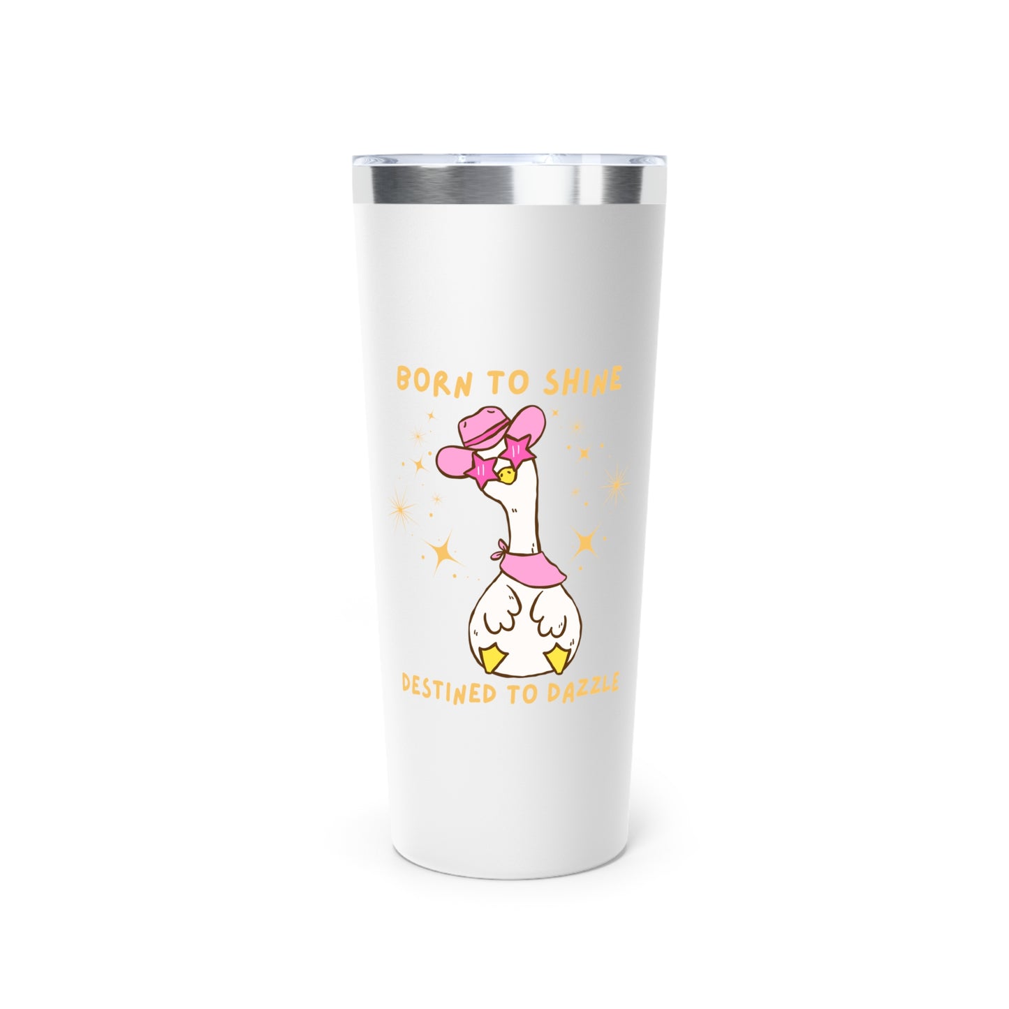 Silly Goose Born to Dazzle Destined to Dazzle 22 oz Tumbler