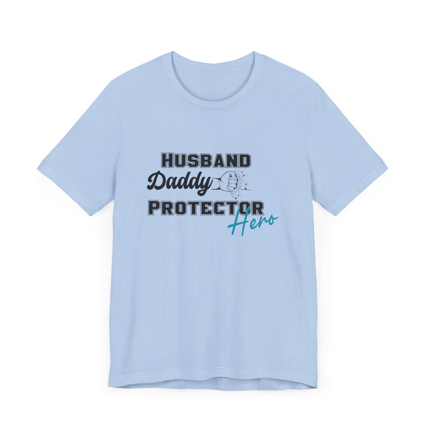 Husband, Daddy, Hero, Protector - Father of 3 Tee