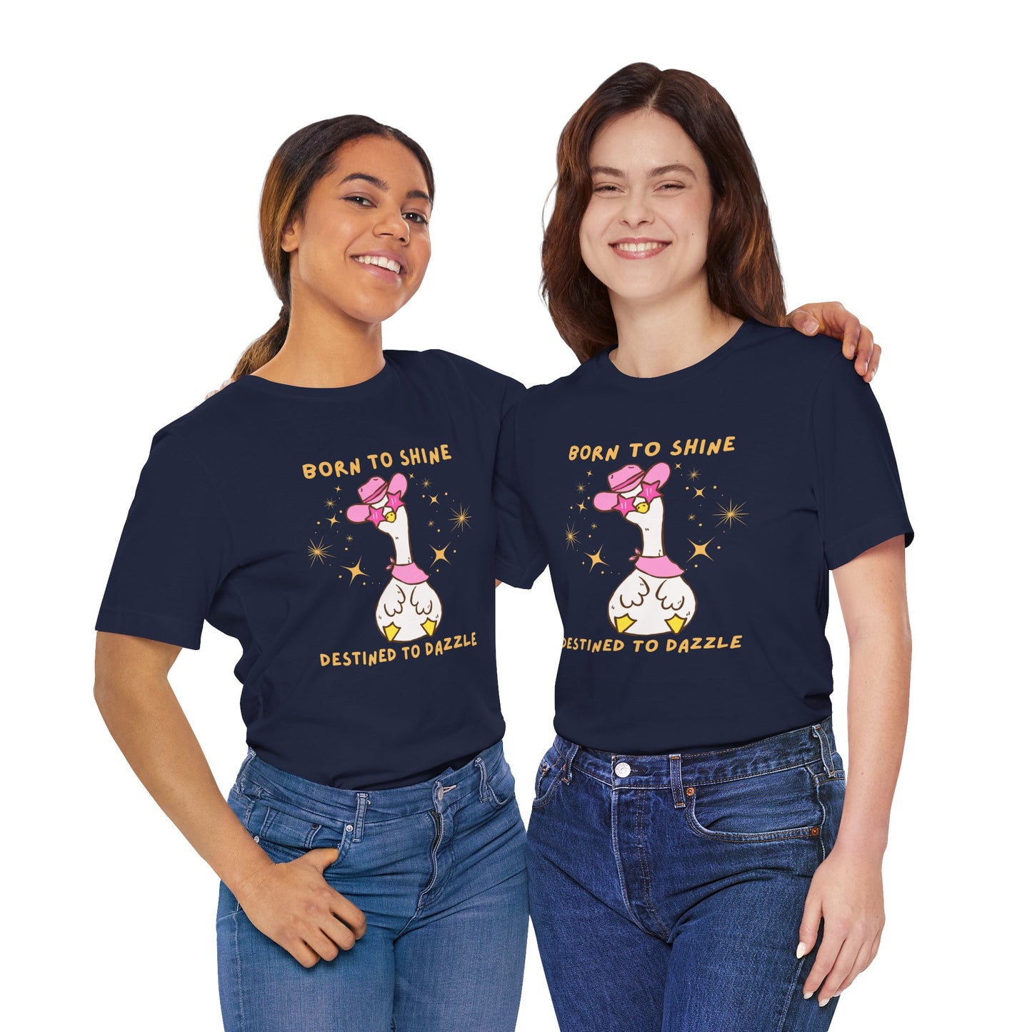 Born to Shine, Destined to Dazzle Funny Silly Goose Shirt