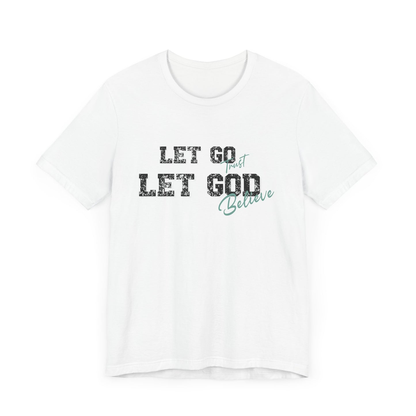 Let Go Let God Unisex Classic fit T- Shirt