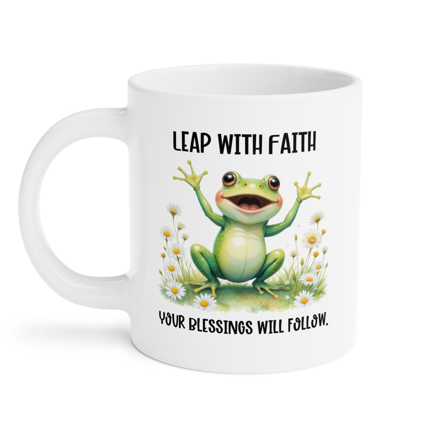 Leap With Faith your blessings will follow Ceramic Mug