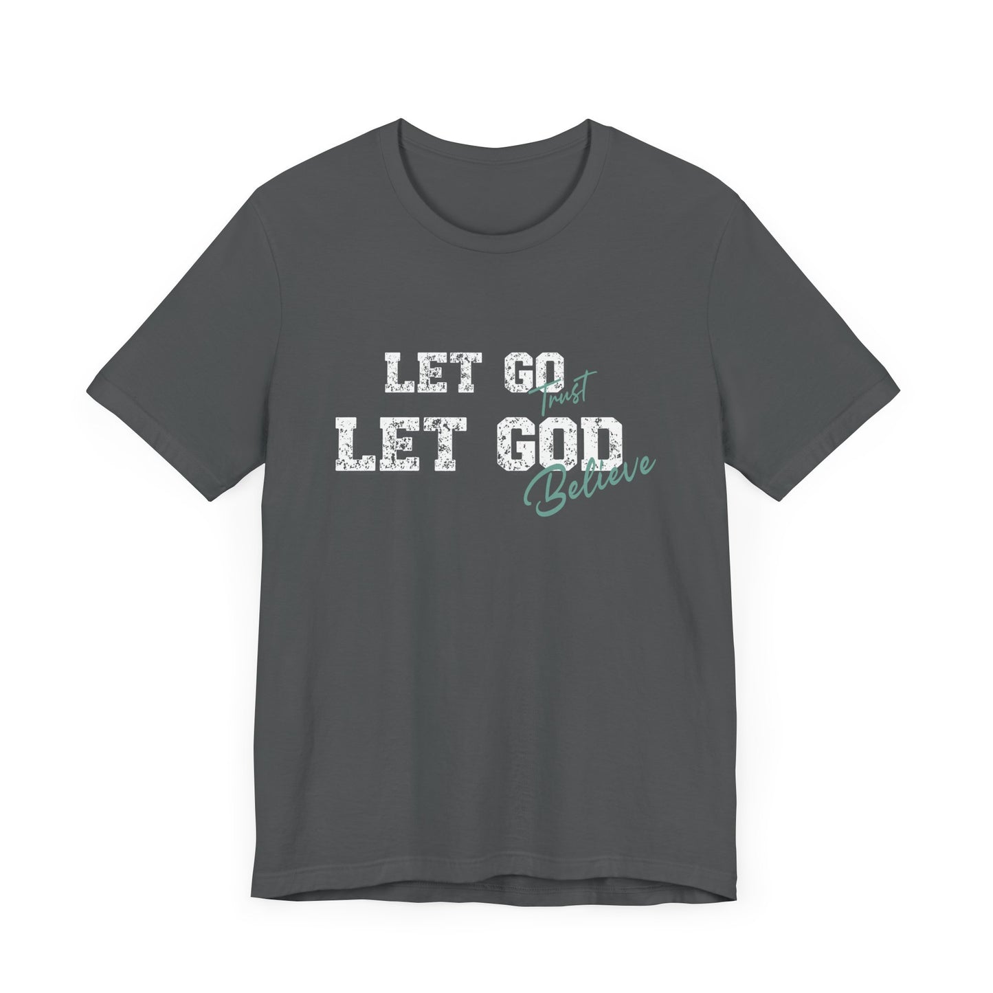 Let Go Let God Unisex Classic fit T- Shirt