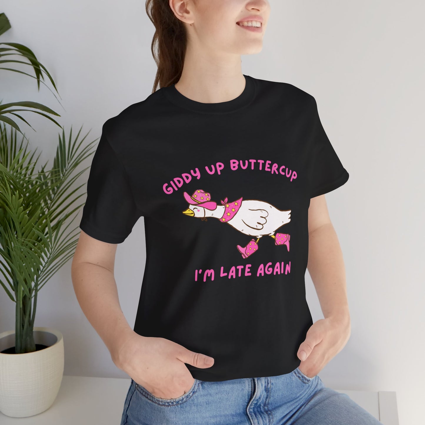 Giddy Up Buttercup Silly Goose Running Late tee