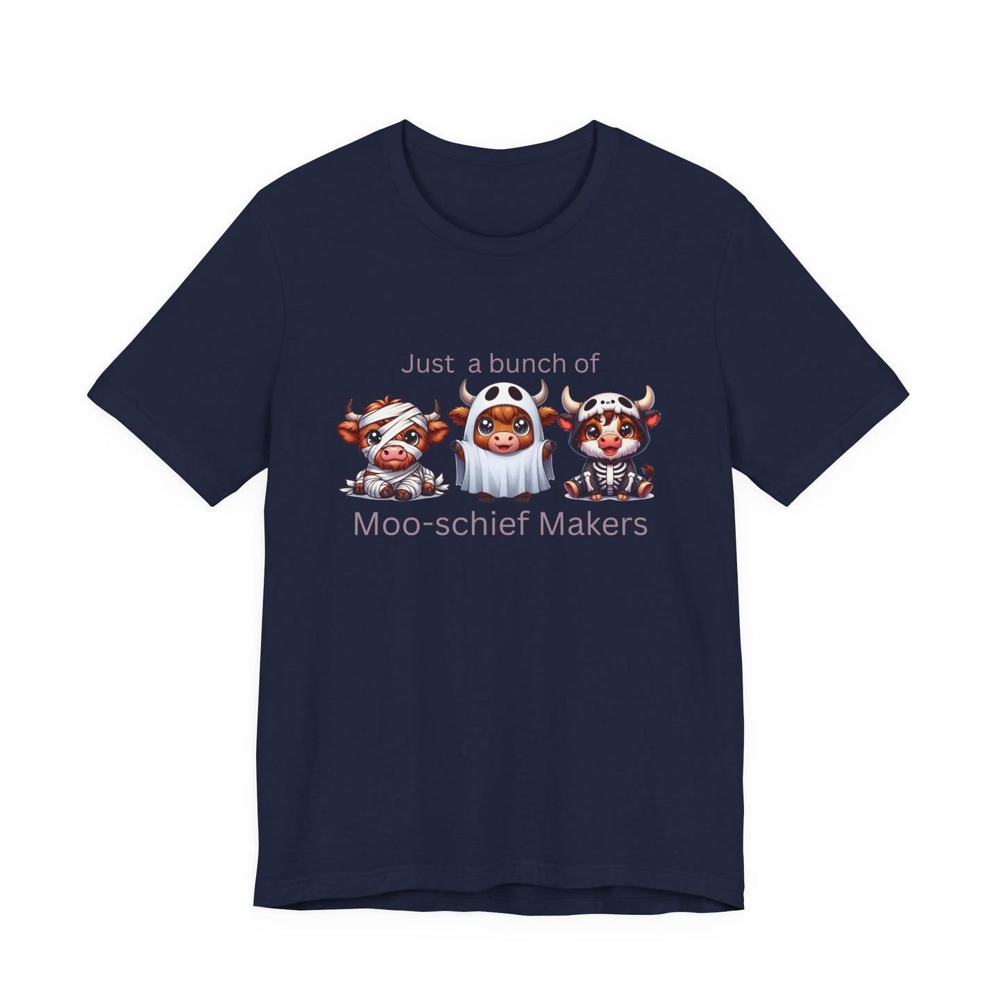 Just a bunch of Moo-schief Makers Tee