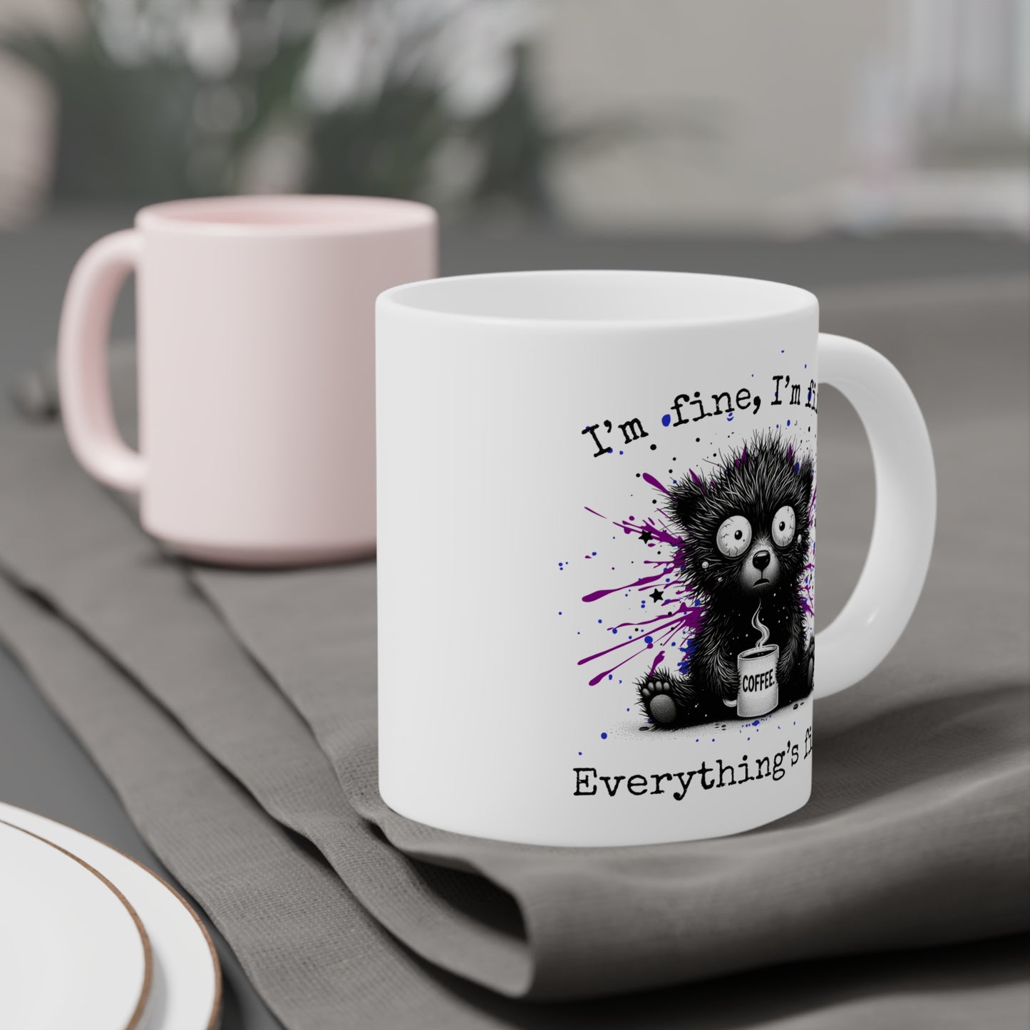 “I’m Fine, I’m Fine Everything’s Fine” Frazzled Bear Ceramic Mug , Gift for bear Lovers, Funny Mugs for Coffee