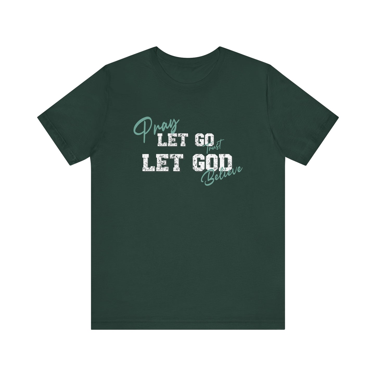 Pray, Let Go, Let God Inspirational classic fit Tee