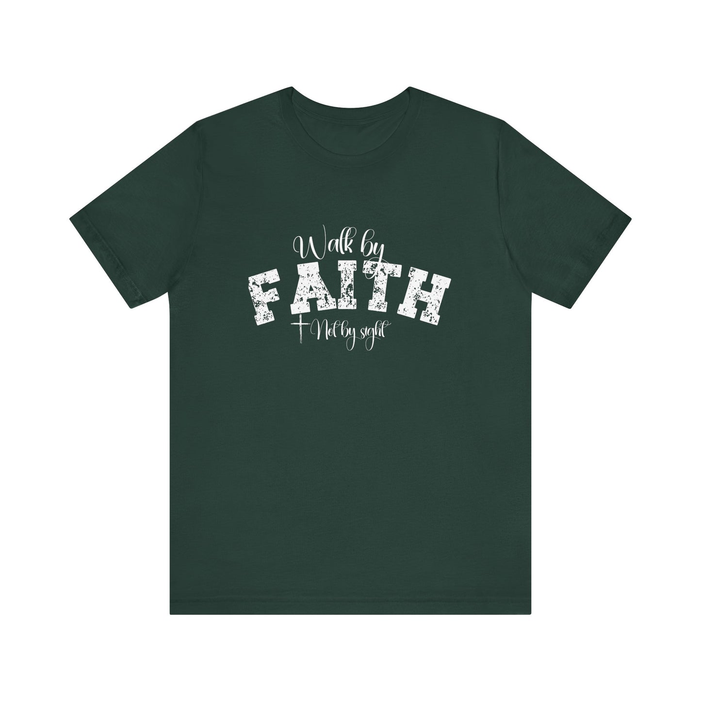 Walk by faith not by sight T-Shirt