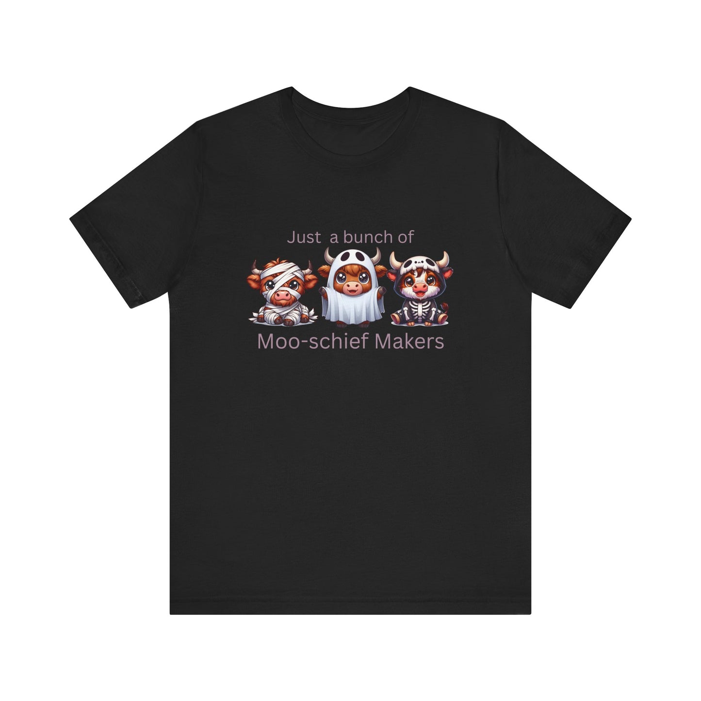 Just a bunch of Moo-schief Makers Tee