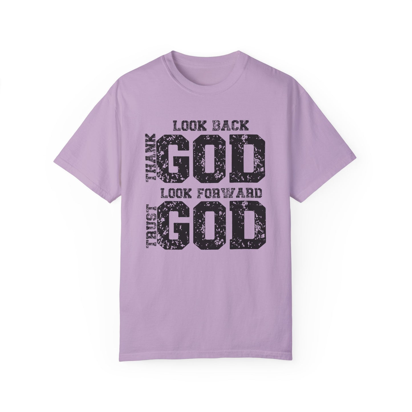 Look Back, Thank God, Look Forward, Trust God Inspirational Christian Unisex T-Shirt