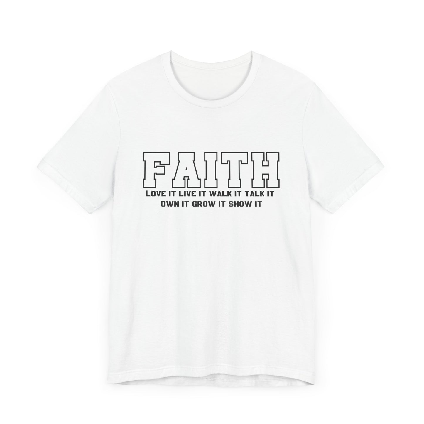 Faith love it live it walk it talk it Unisex classic fit tee