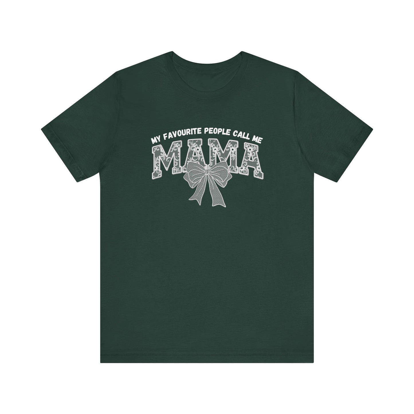 My favourite People call me Mama Unisex Tee