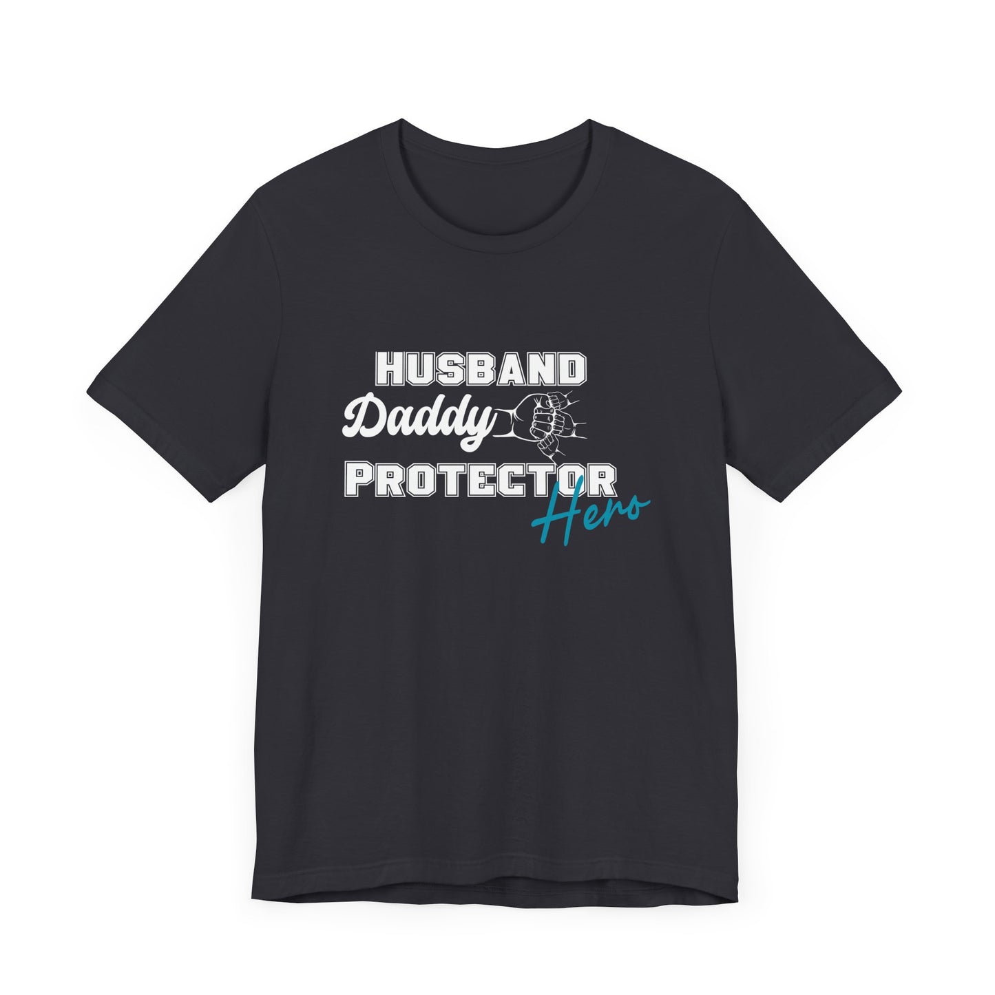 Husband, Daddy, Hero, Protector - Father of 3 Tee