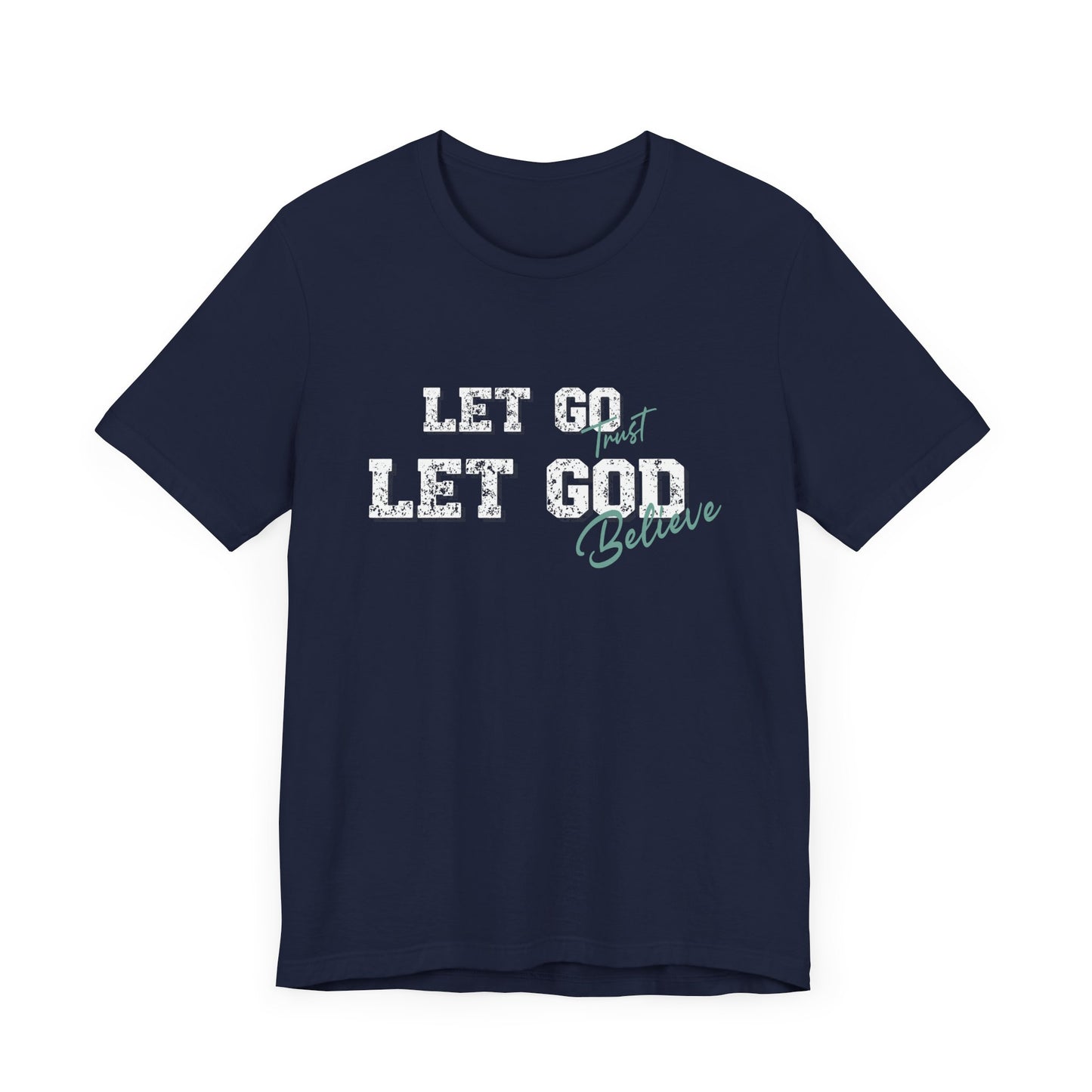 Let Go Let God Unisex Classic fit T- Shirt