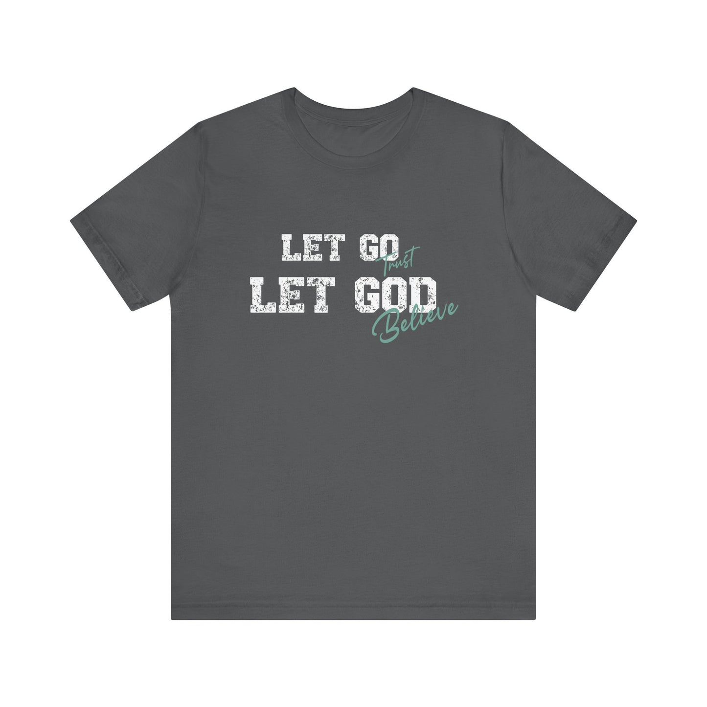 Let Go Let God Unisex Classic fit T- Shirt
