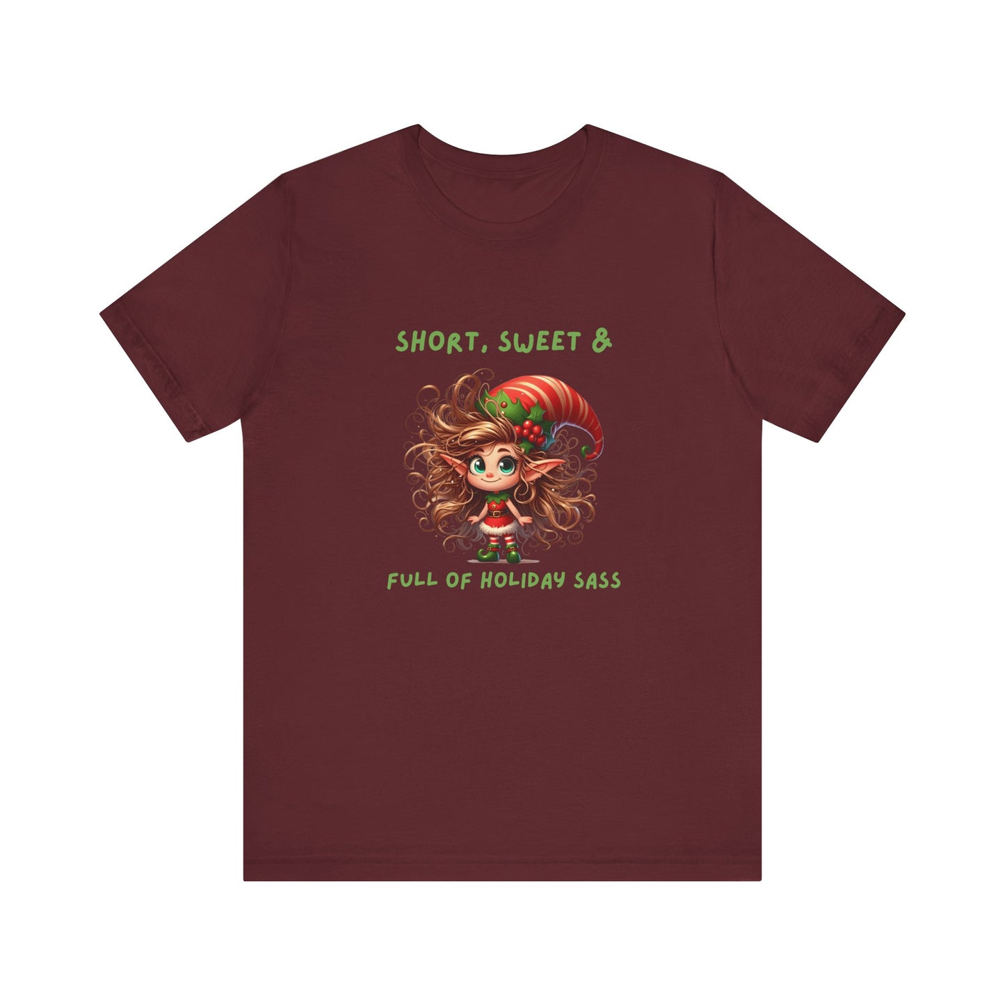 Short, sweet, full of Holiday Sass Tee, Unisex funny Christmas T-Shirt, Cute Holiday Apparel, Short Sleeve Festive Shirt, Gift for Holiday Lovers