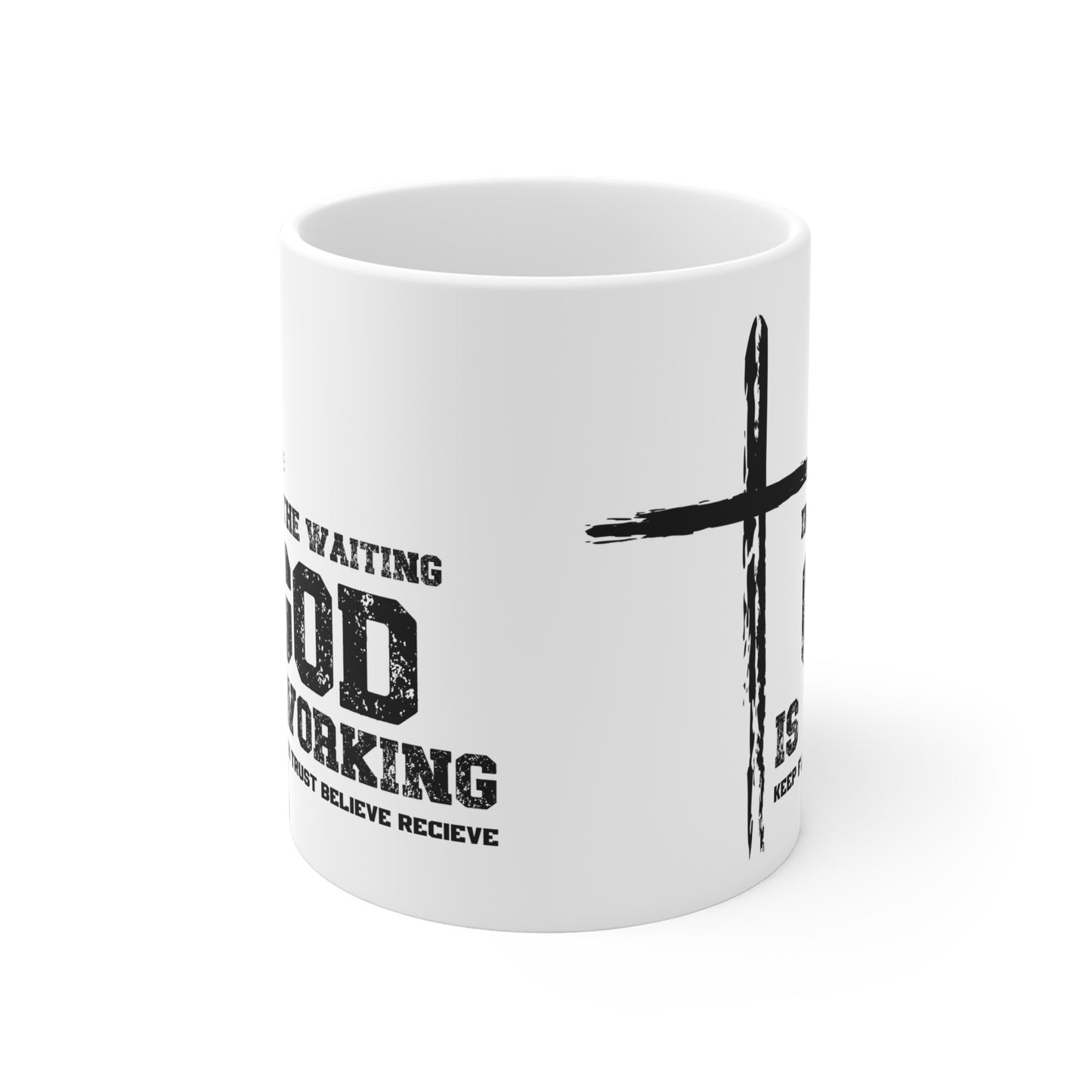 In the waiting God is working, Keep the Faith Inspirational Ceramic Mug
