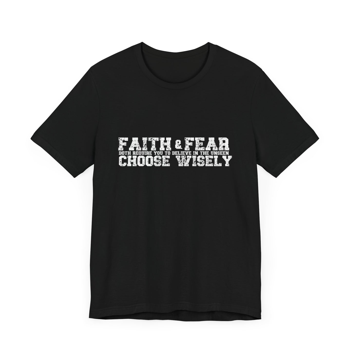 Faith and Fear choose wisely Classic fit Unisex Tee