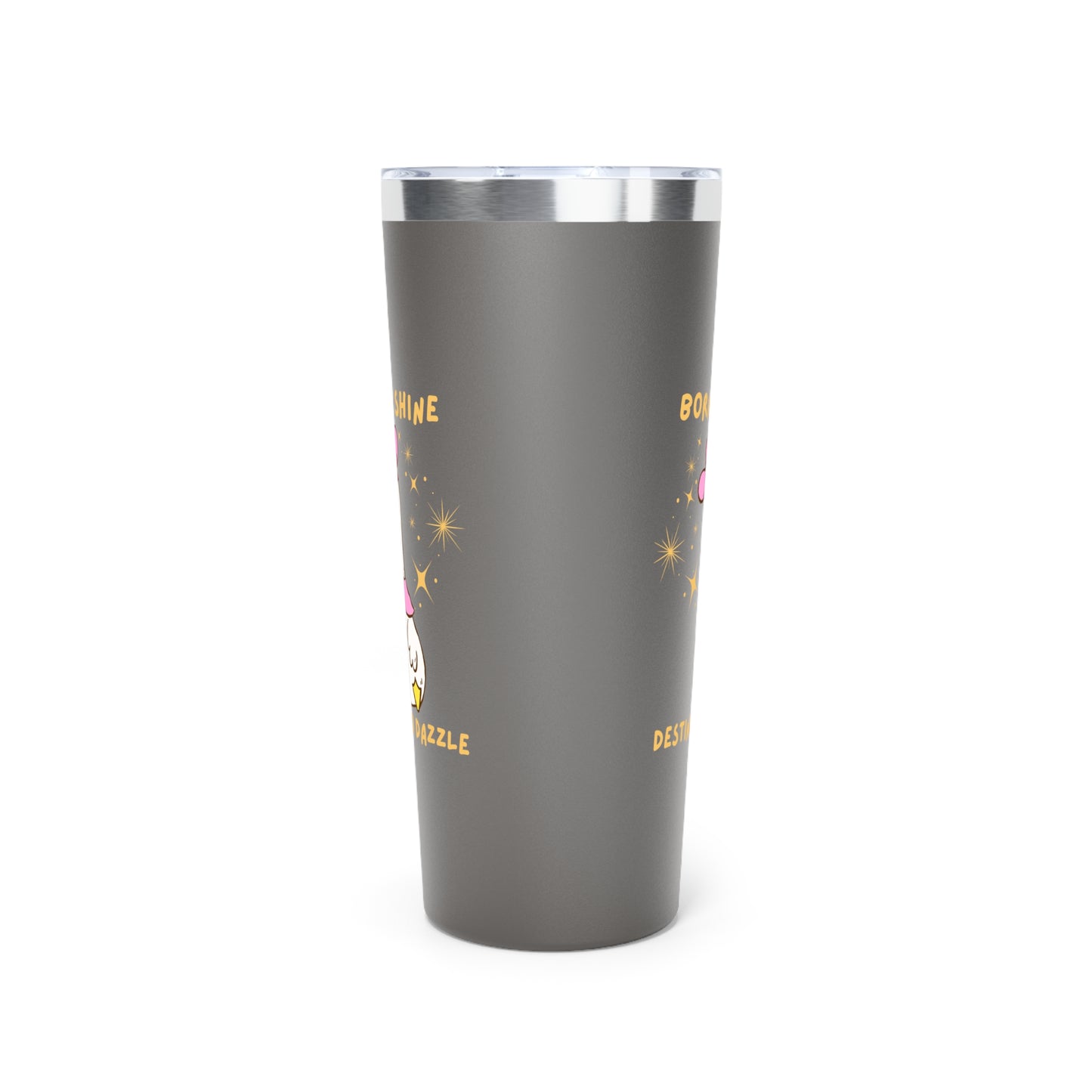 Silly Goose Born to Dazzle Destined to Dazzle 22 oz Tumbler