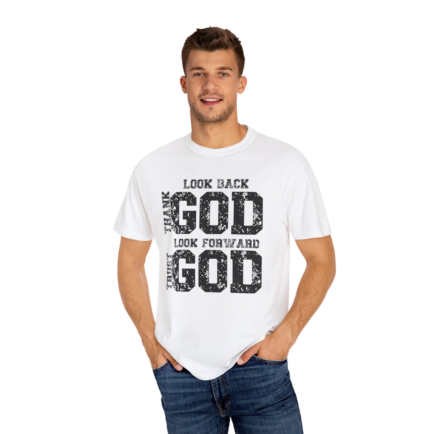 Look Back, Thank God, Look Forward, Trust God Inspirational Christian Unisex T-Shirt